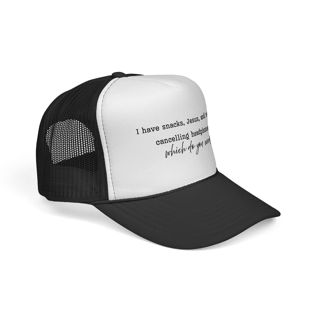 Trucker Hat — "I have snacks, Jesus, and noise‑cancelling headphones. Which do you need?"