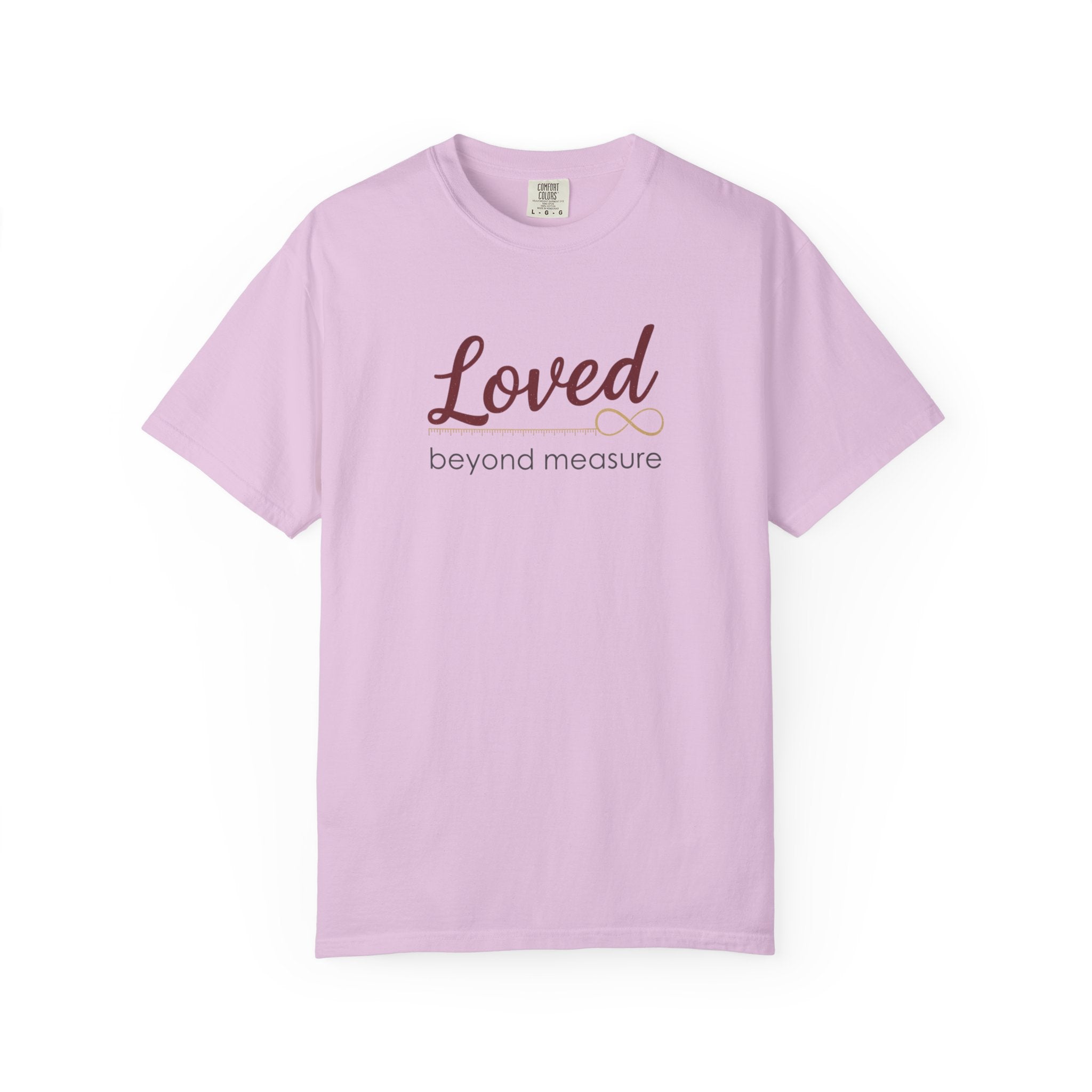 Loved Beyond Measure T-Shirt — Inspirational Faith & Comfort Tee