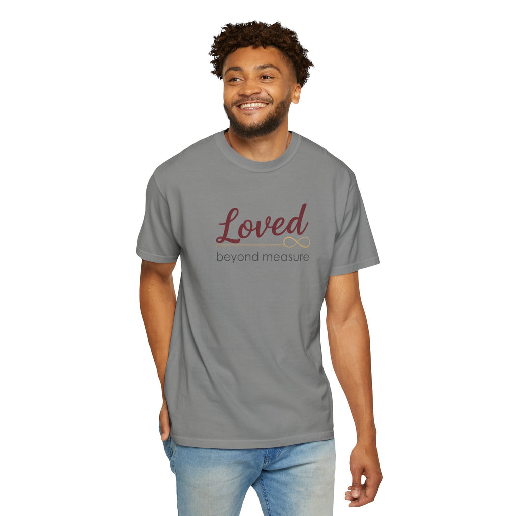 Loved Beyond Measure T-Shirt — Inspirational Faith & Comfort Tee