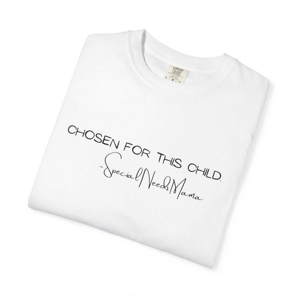 Chosen For This Child T-Shirt —  Script Faith Tee