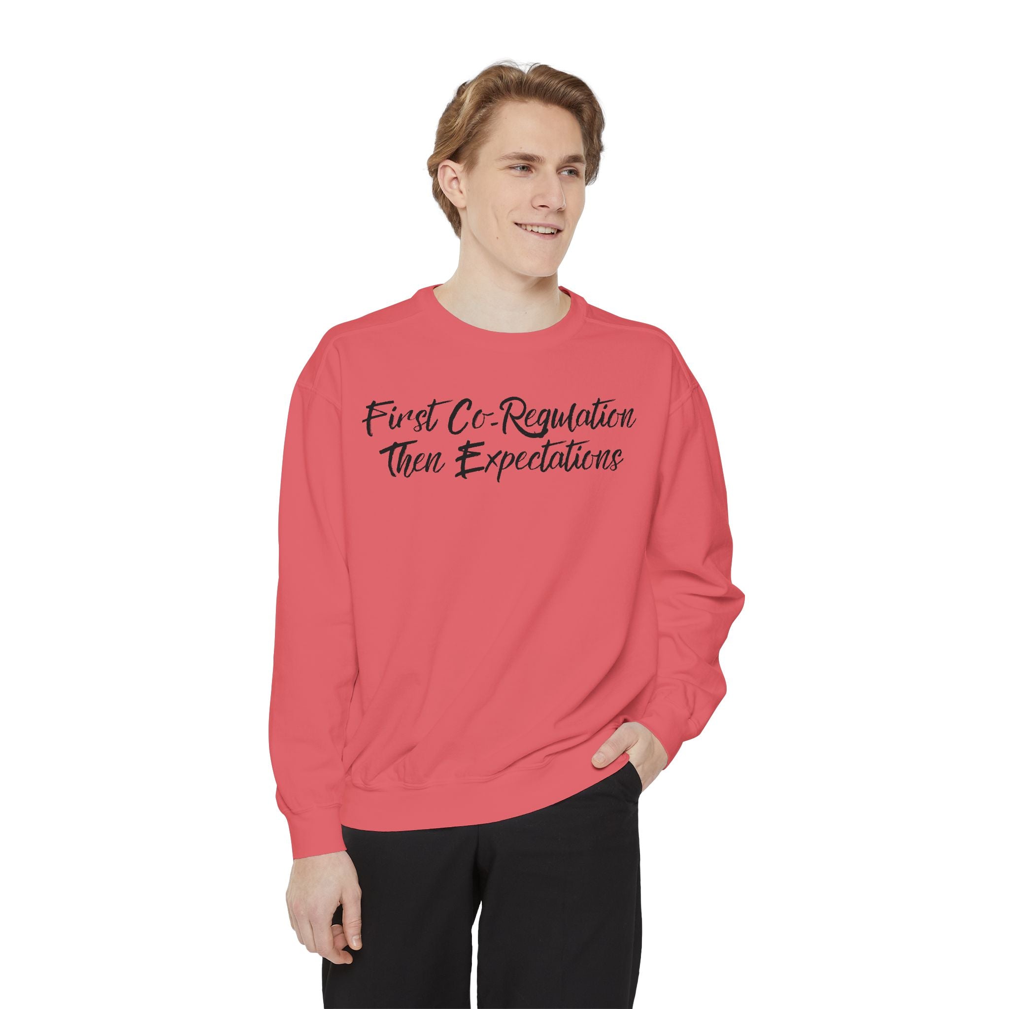 Sweatshirt — "First Co-Regulation Then Expectations" / "Calm Brains Work Better" Inspirational Crewneck