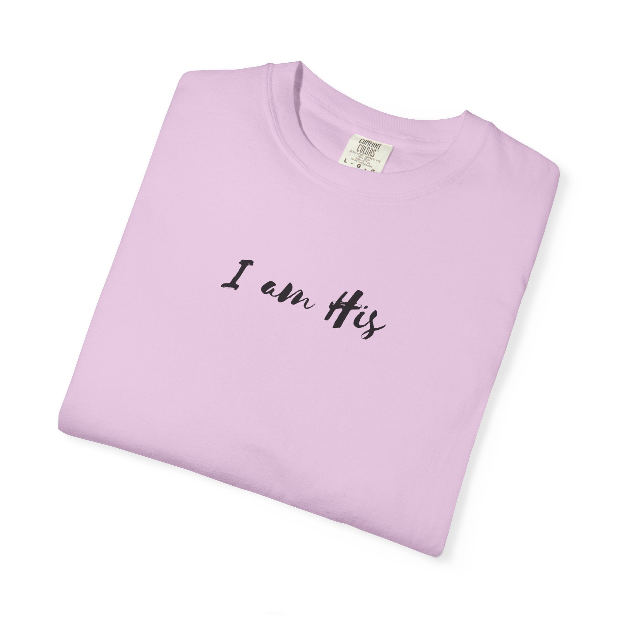 I Am His T-Shirt — Minimal Christian Scripture Tee (Isaiah 41:10 Back)