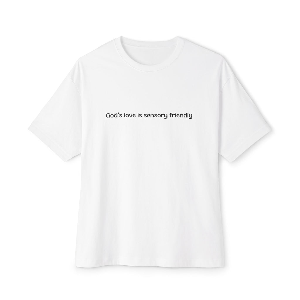God's Love Is Sensory Friendly Tee — Religious Oversized Boxy Shirt
