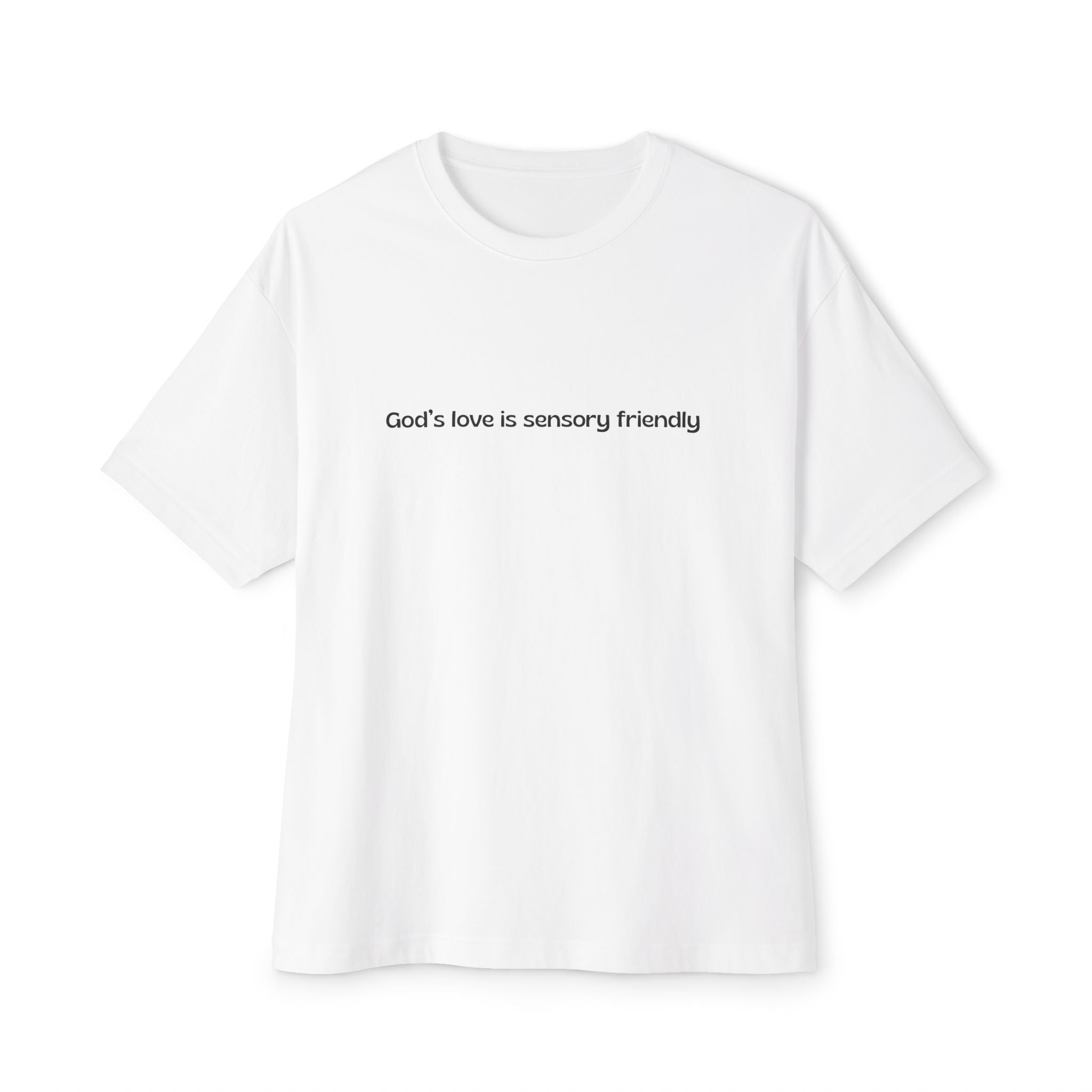 God's Love Is Sensory Friendly Tee — Religious Oversized Boxy Shirt