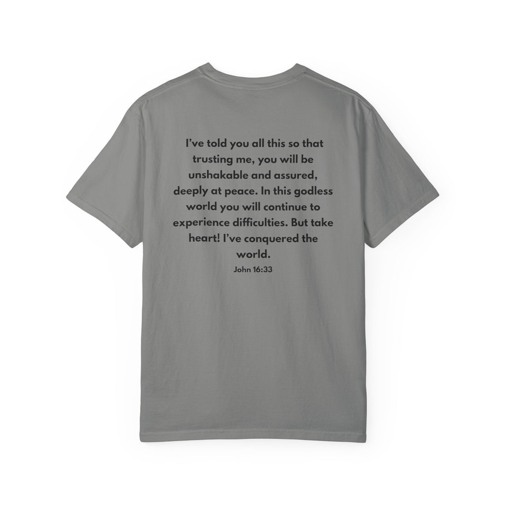 He Conquered T-Shirt — Christian Scripture John 16:33 Inspirational Tee