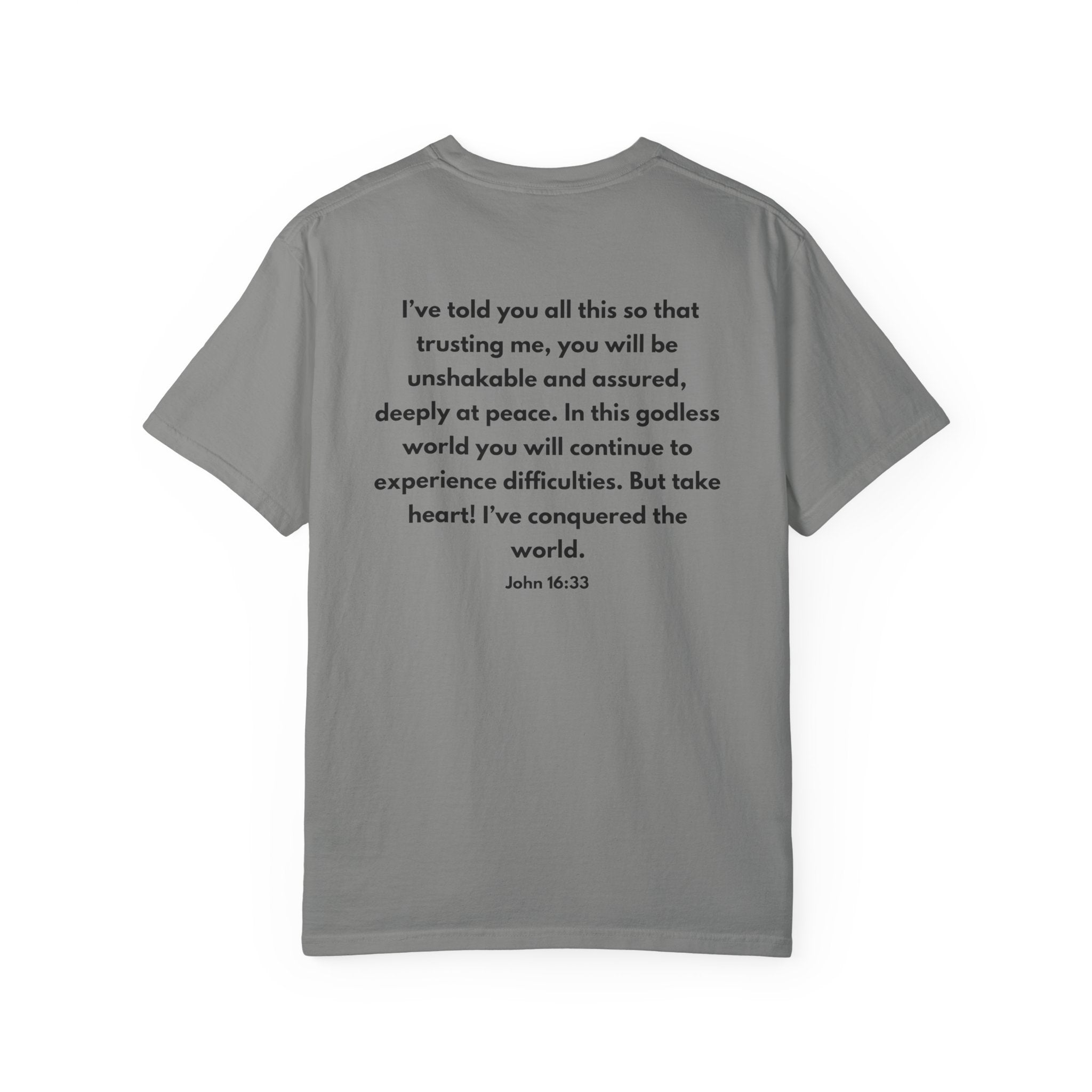 He Conquered T-Shirt — Christian Scripture John 16:33 Inspirational Tee