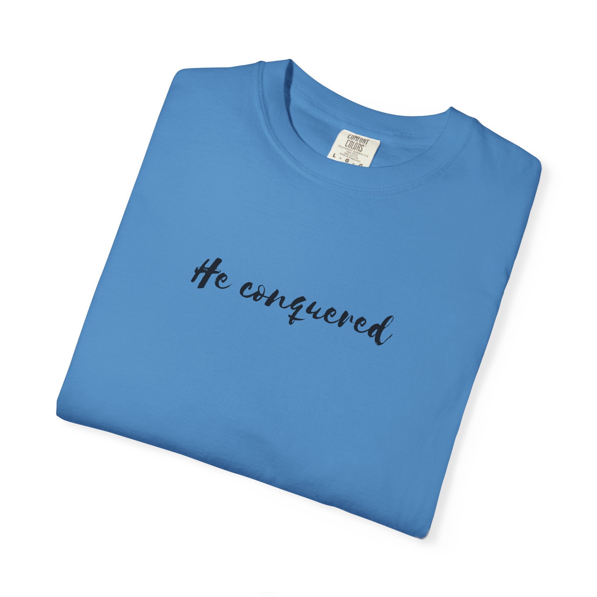 He Conquered T-Shirt — Christian Scripture John 16:33 Inspirational Tee