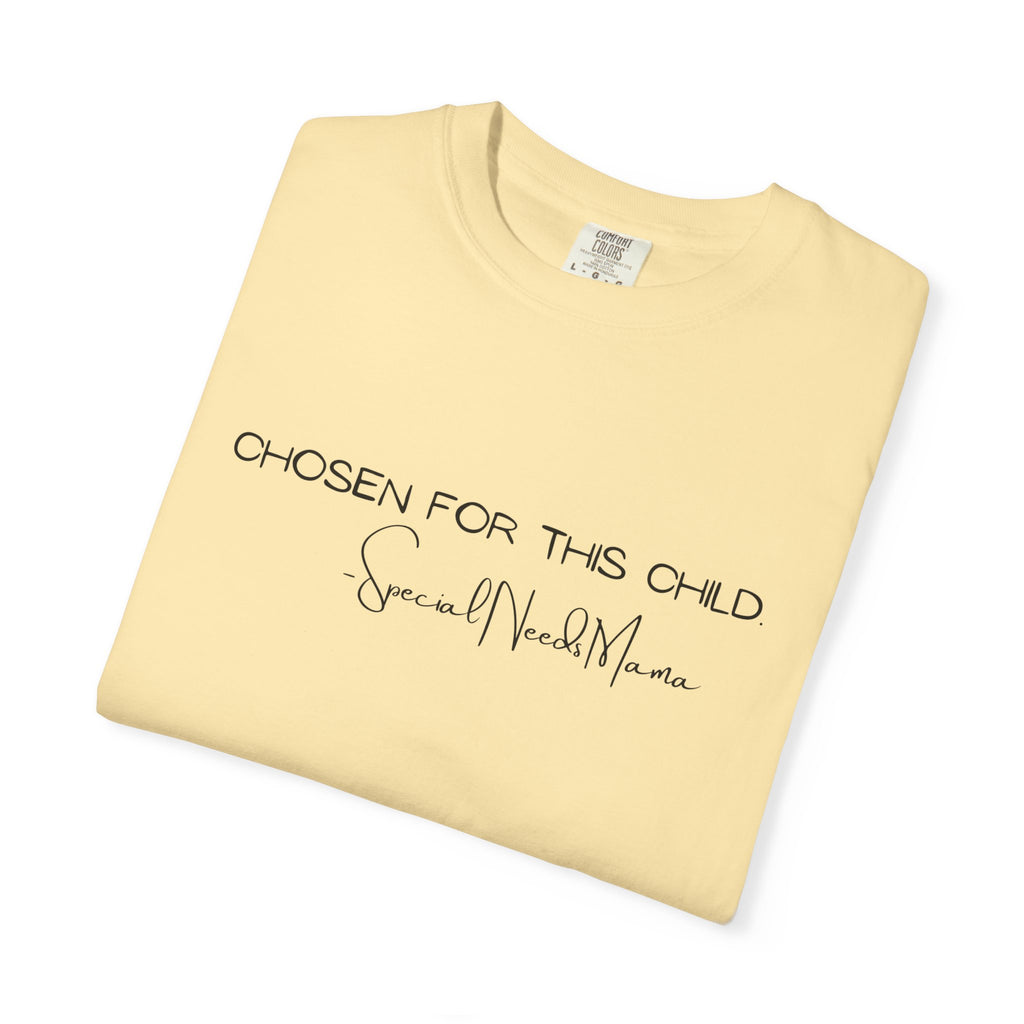 Chosen For This Child T-Shirt —  Script Faith Tee