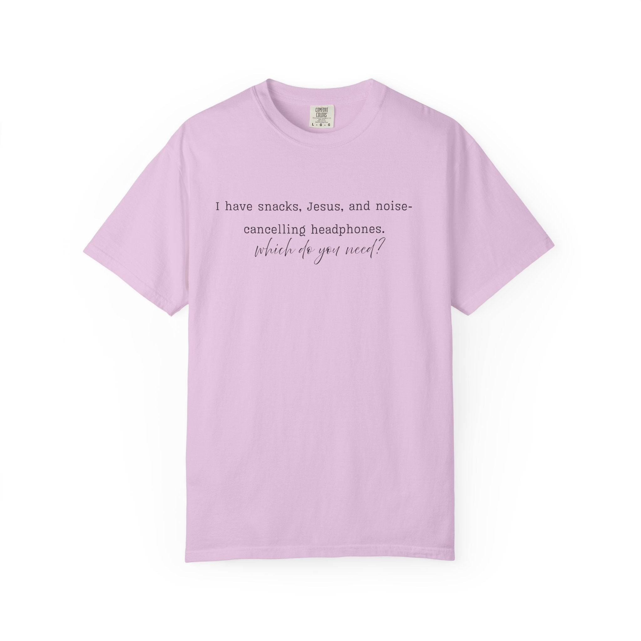 T-Shirt — "I have snacks, Jesus, and noise-canceling headphones. What do you need?" Inspirational Christian Graphic Tee