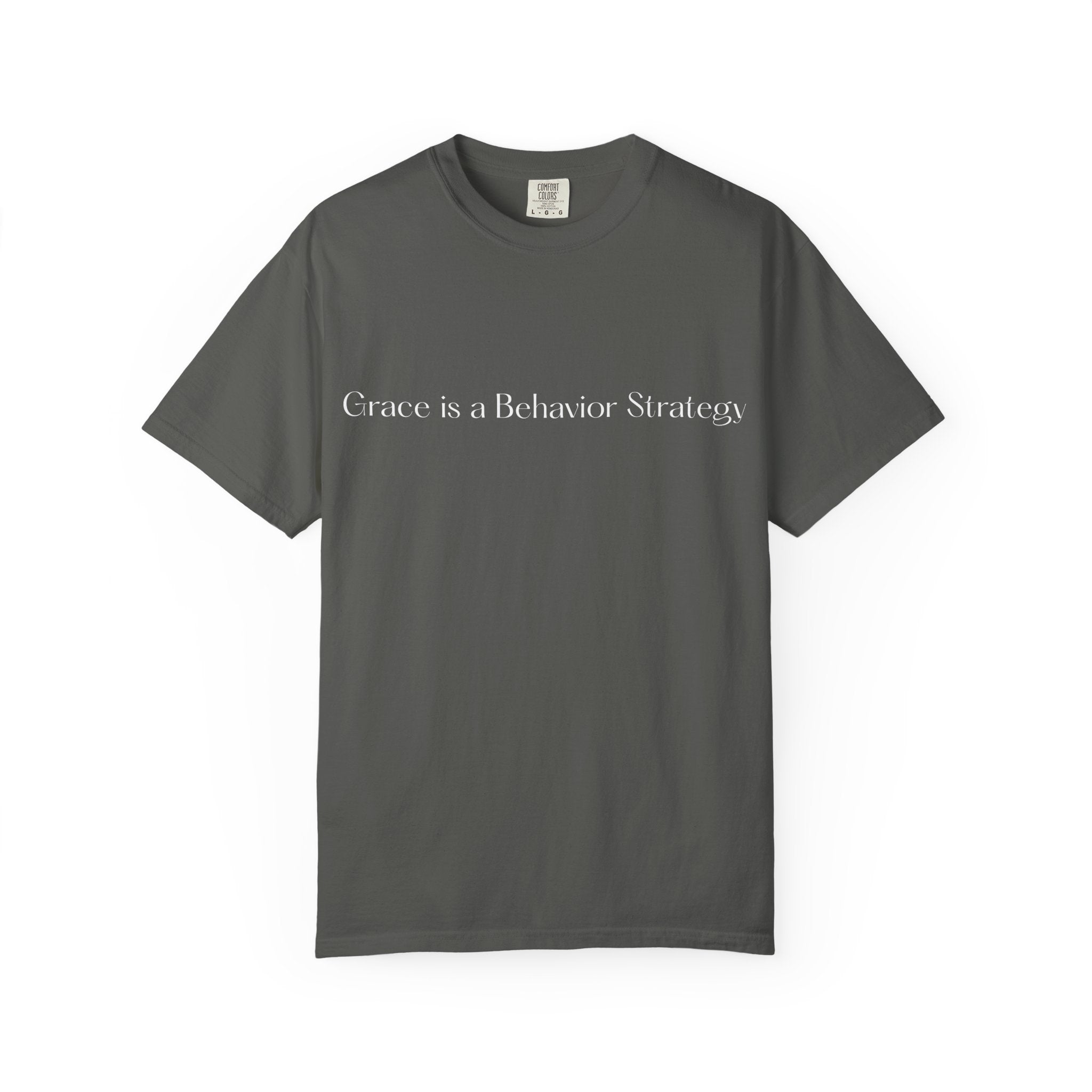 Grace Is a Behavior Strategy T-Shirt