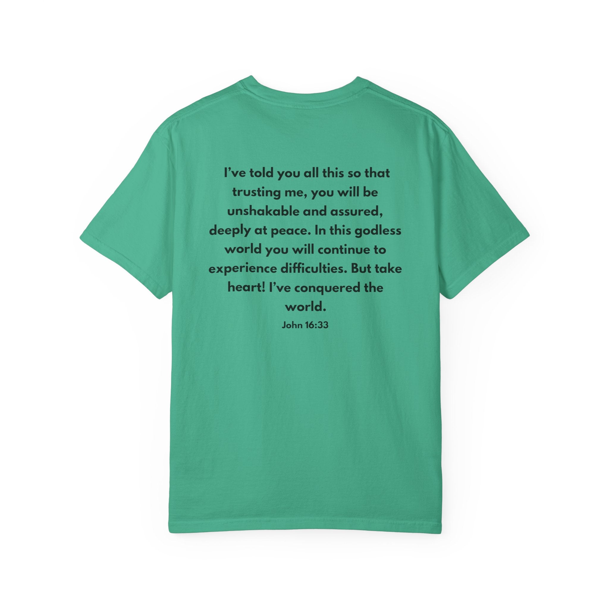 He Conquered T-Shirt — Christian Scripture John 16:33 Inspirational Tee