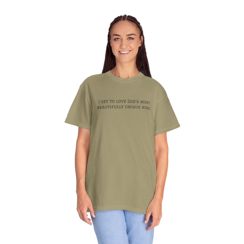 Christian Message T-Shirt — "I Get to Love God’s Most Beautifully Unique Kids"