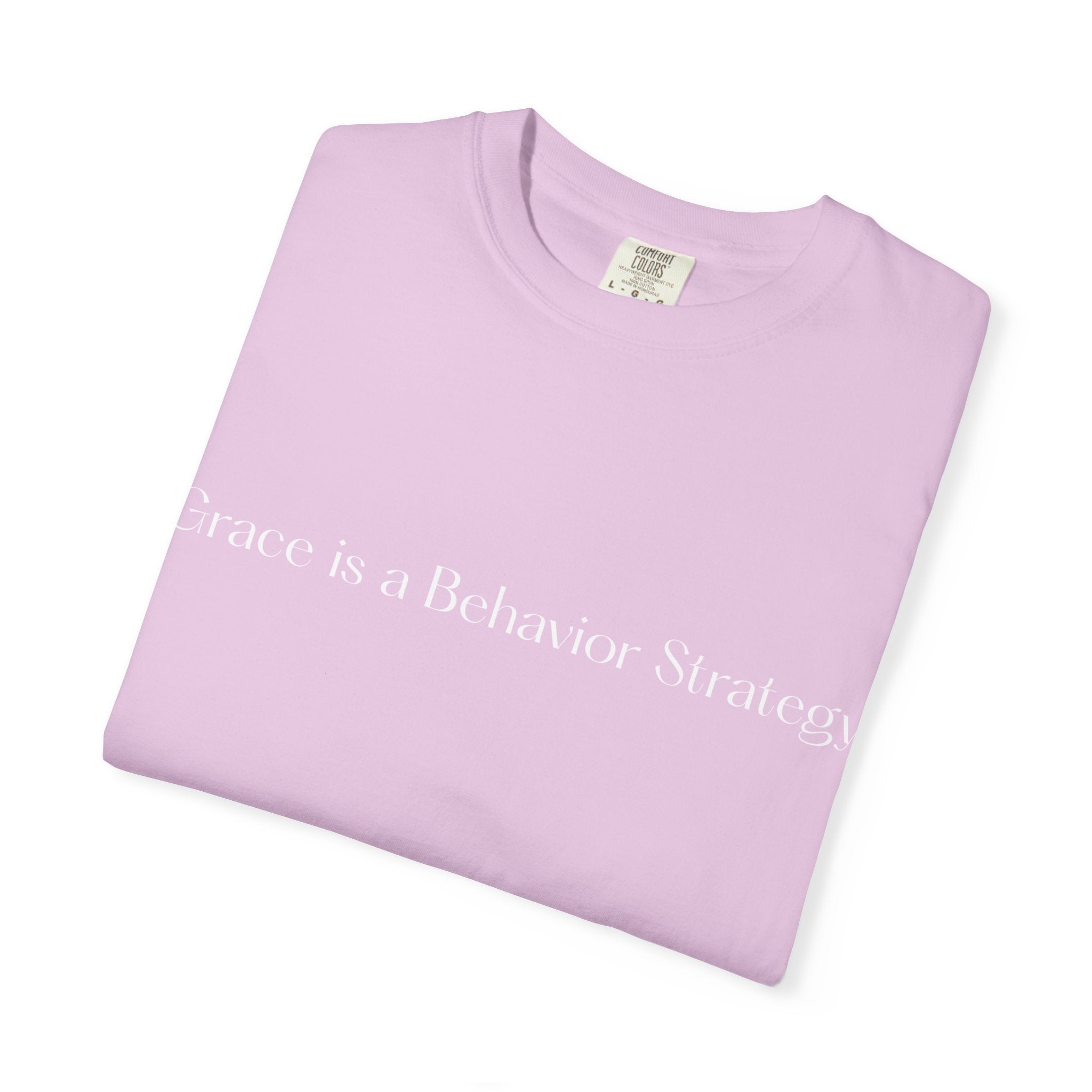 Grace Is a Behavior Strategy T-Shirt