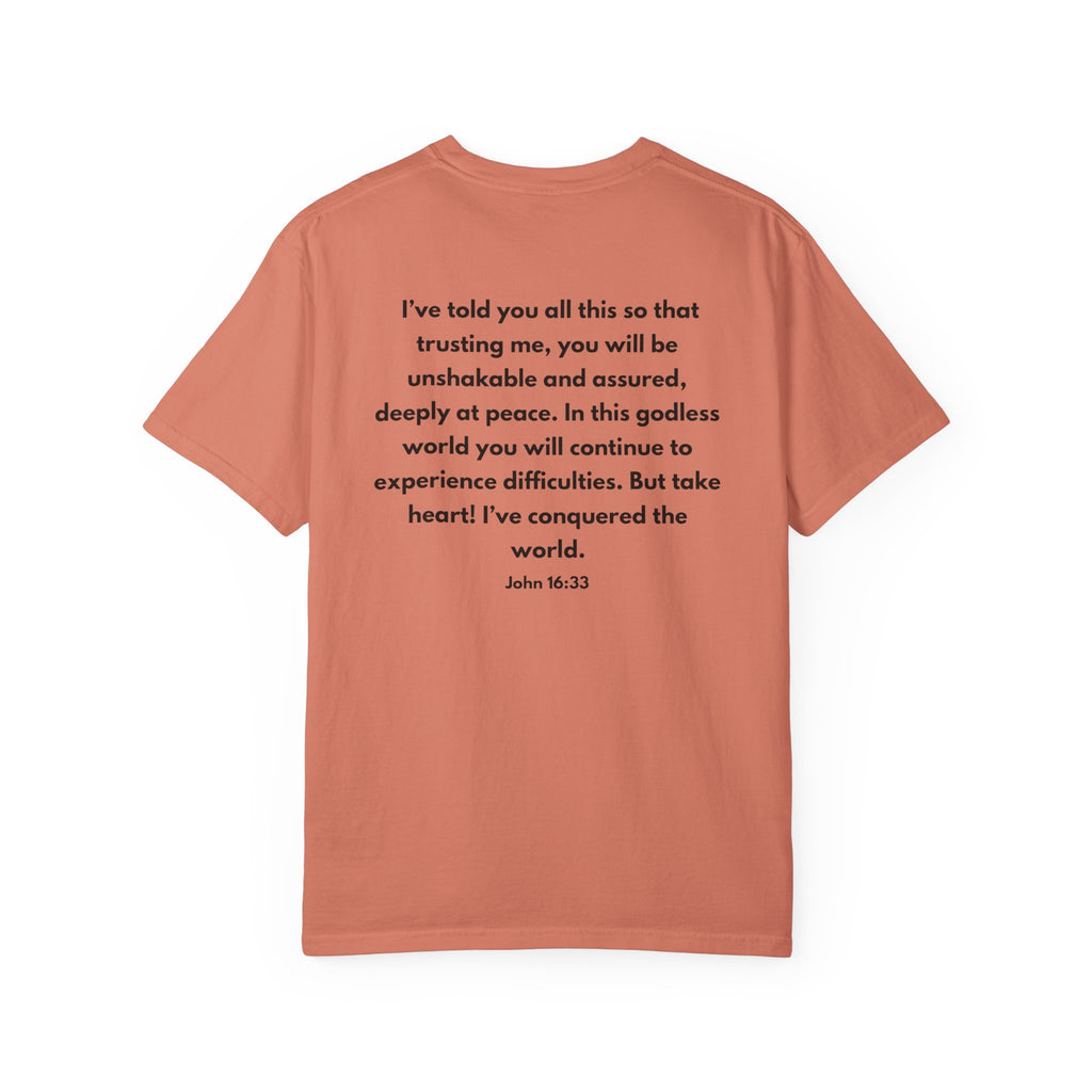 He Conquered T-Shirt — Christian Scripture John 16:33 Inspirational Tee