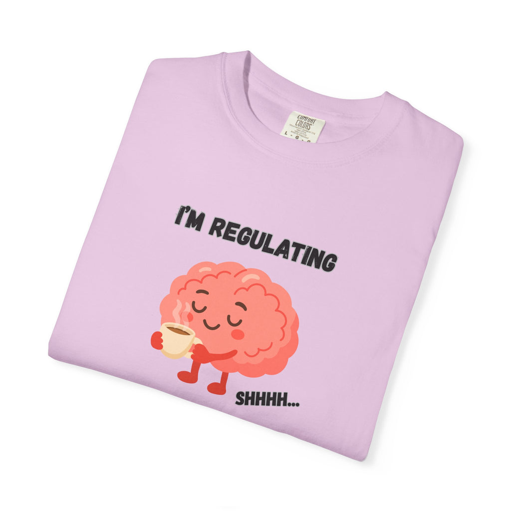 I'm Regulating Brain Tee — Cute Mental Health Awareness T-Shirt