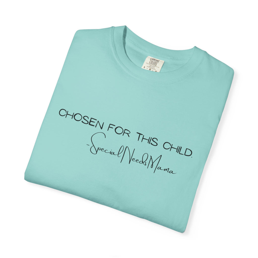 Chosen For This Child T-Shirt —  Script Faith Tee