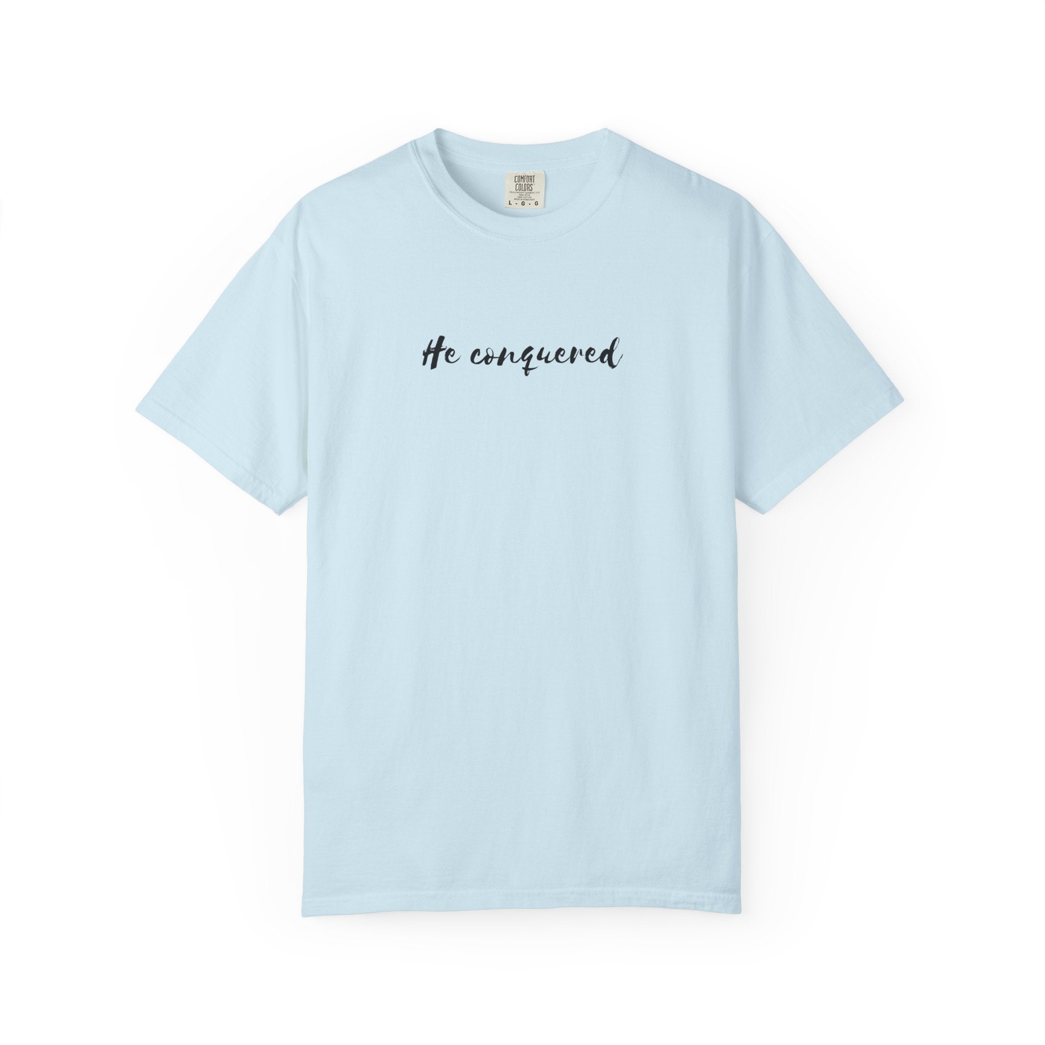 He Conquered T-Shirt — Christian Scripture John 16:33 Inspirational Tee