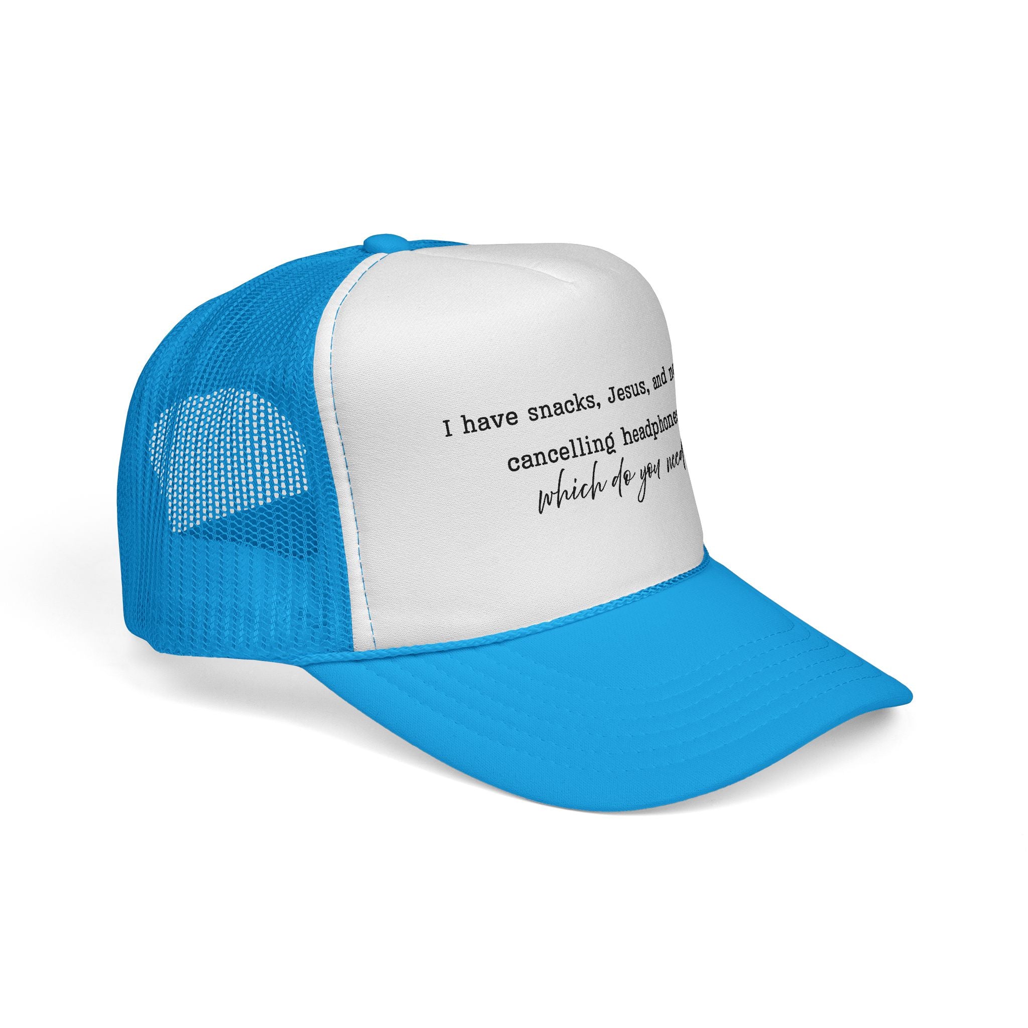 Trucker Hat — "I have snacks, Jesus, and noise‑cancelling headphones. Which do you need?"