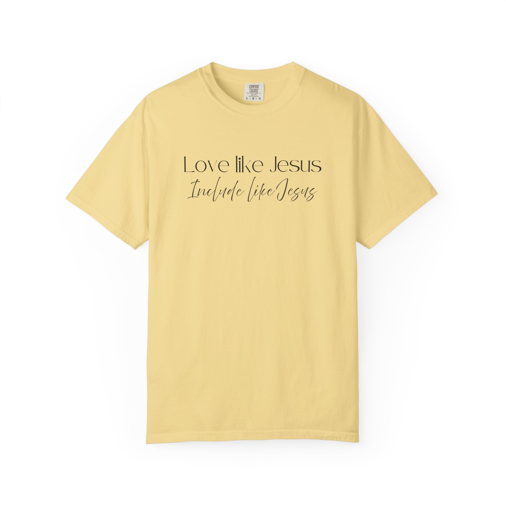 Love Like Jesus Include Like Jesus T‑Shirt — Faith Christian Graphic Tee