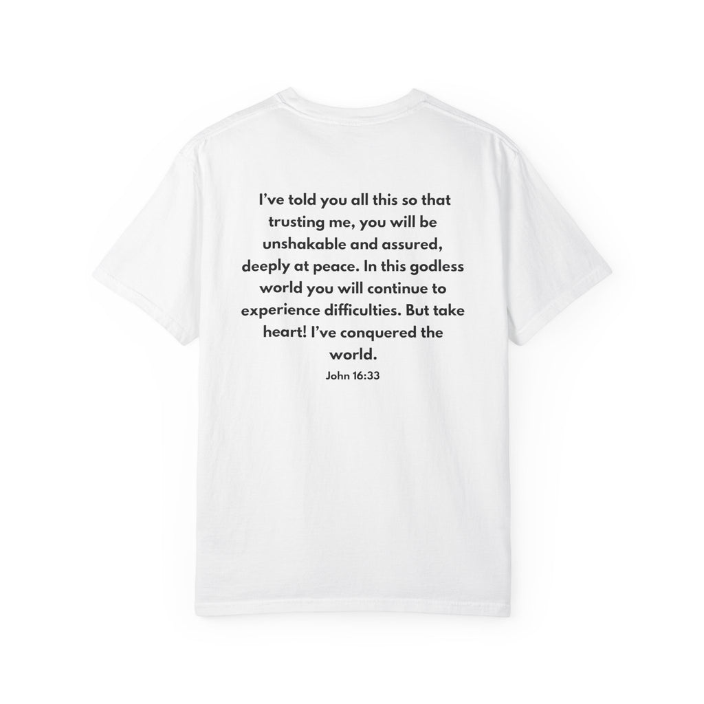 He Conquered T-Shirt — Christian Scripture John 16:33 Inspirational Tee