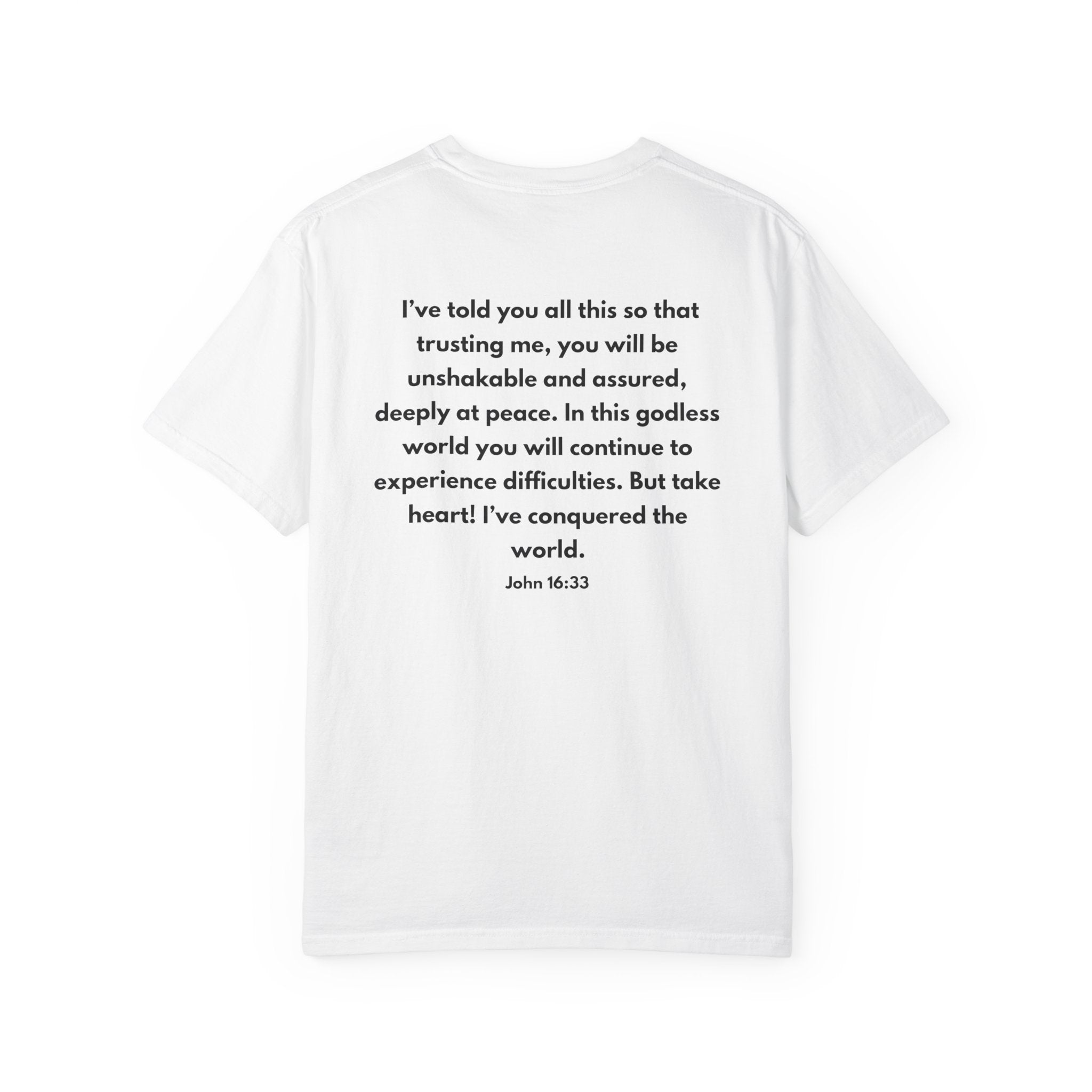 He Conquered T-Shirt — Christian Scripture John 16:33 Inspirational Tee