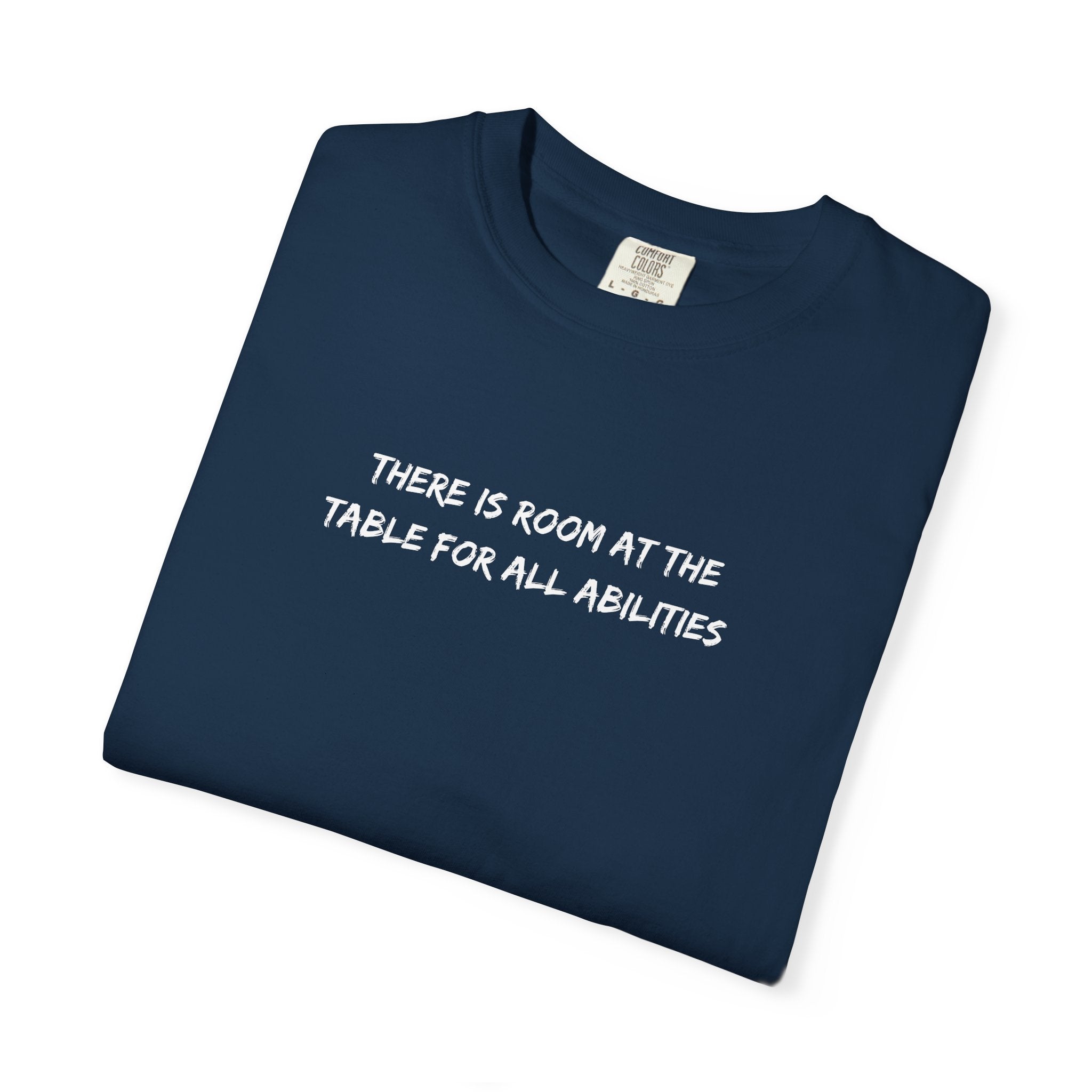Made For More T-Shirt — “There Is Room At The Table For All Abilities” Inclusive Graphic Tee