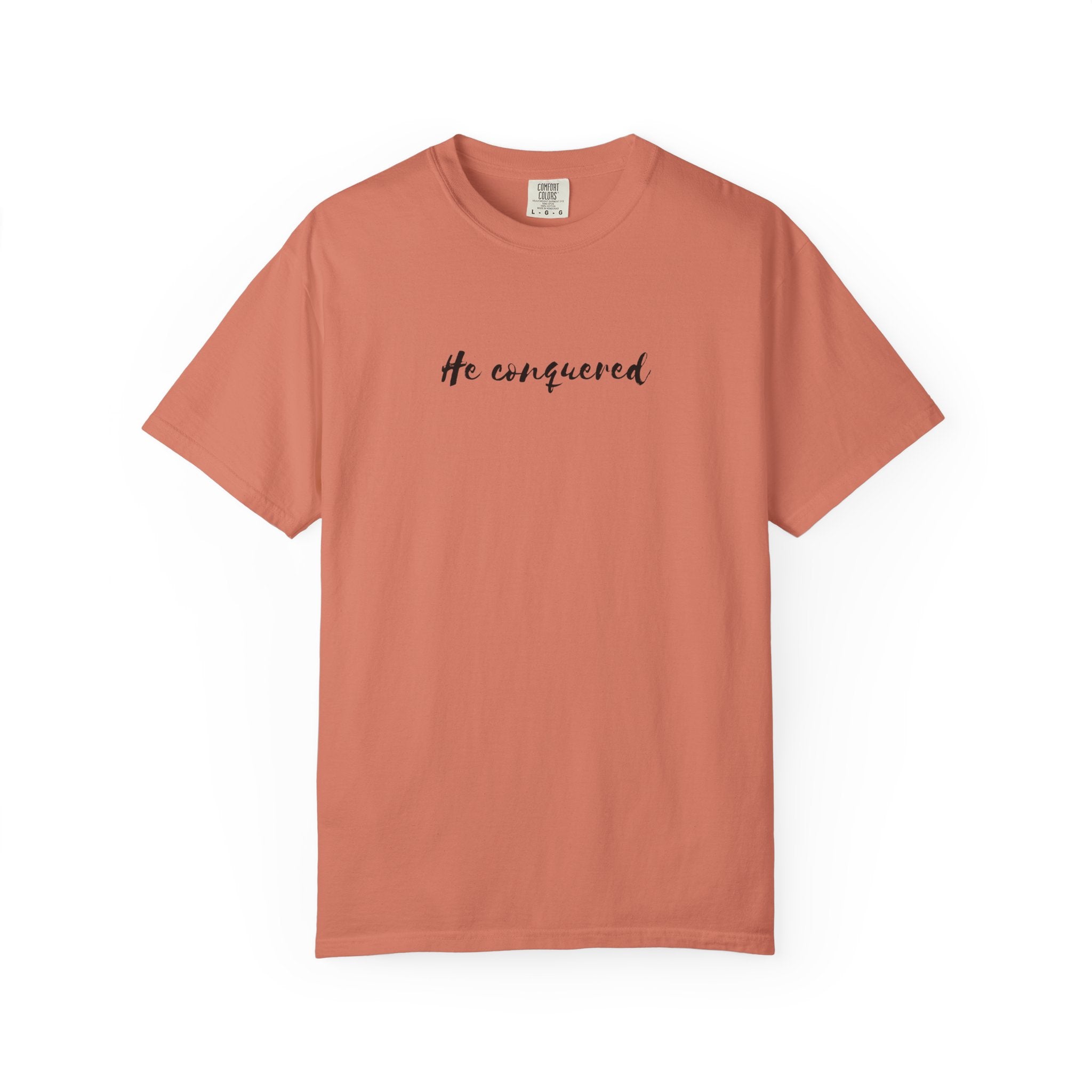 He Conquered T-Shirt — Christian Scripture John 16:33 Inspirational Tee