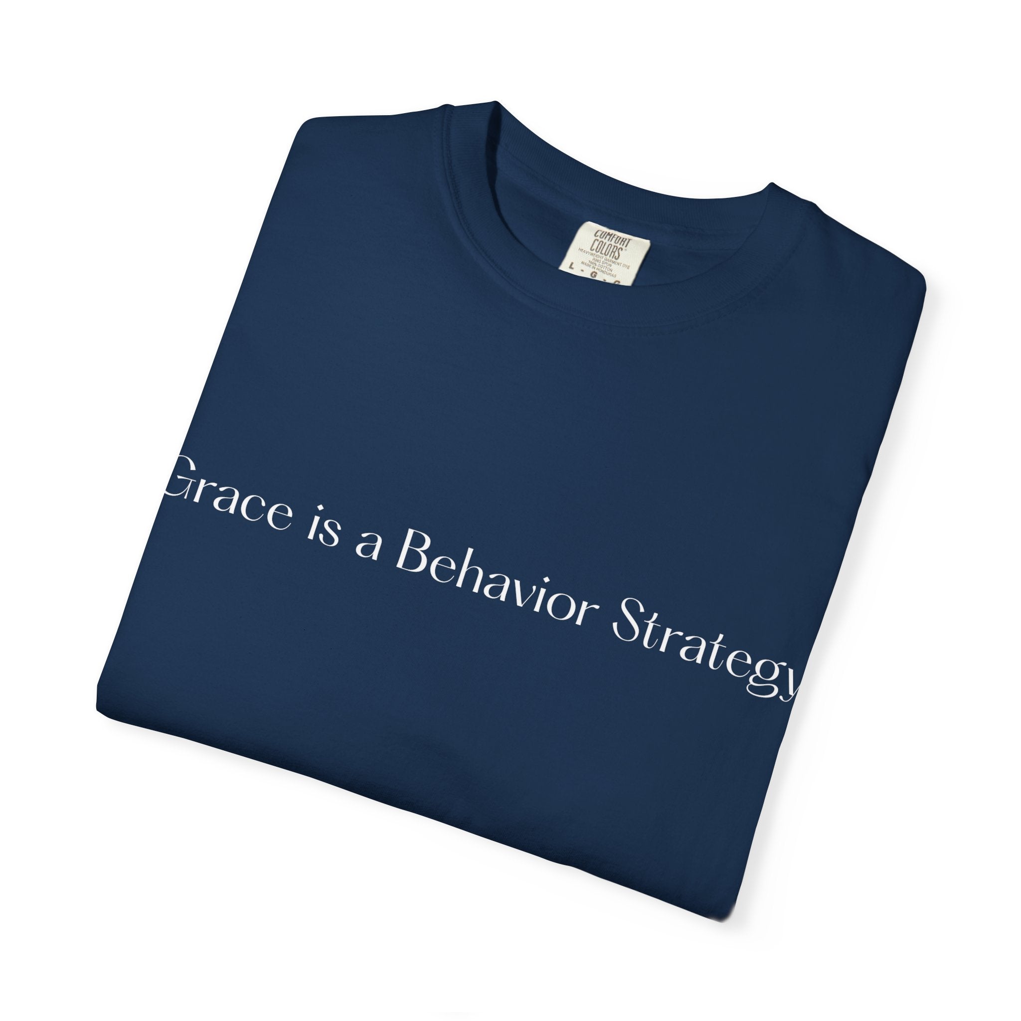 Grace Is a Behavior Strategy T-Shirt
