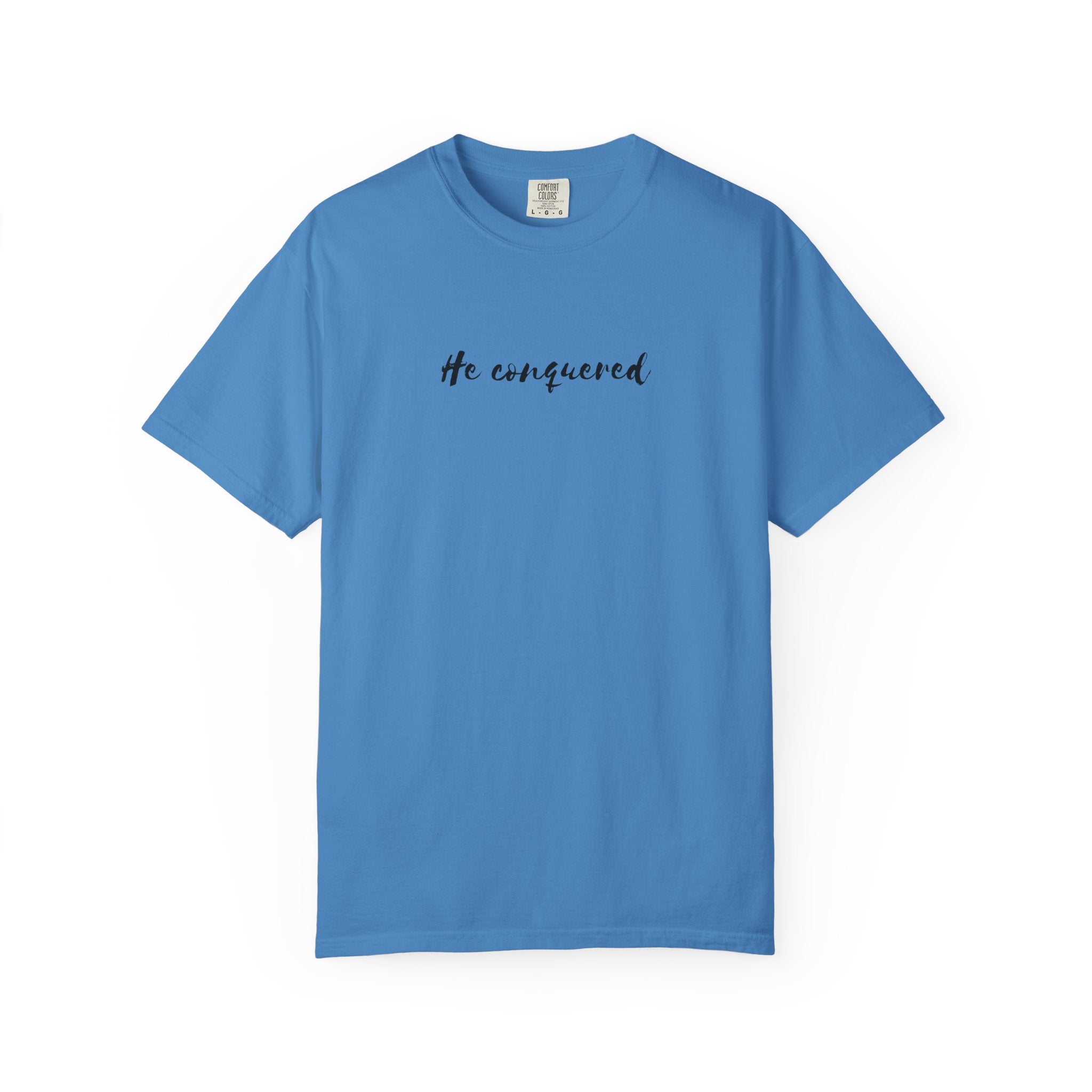 He Conquered T-Shirt — Christian Scripture John 16:33 Inspirational Tee
