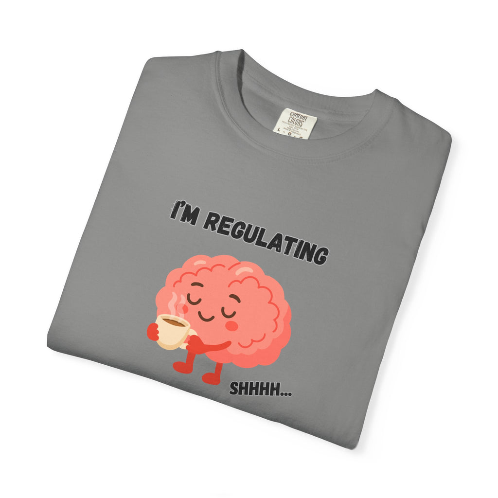 I'm Regulating Brain Tee — Cute Mental Health Awareness T-Shirt