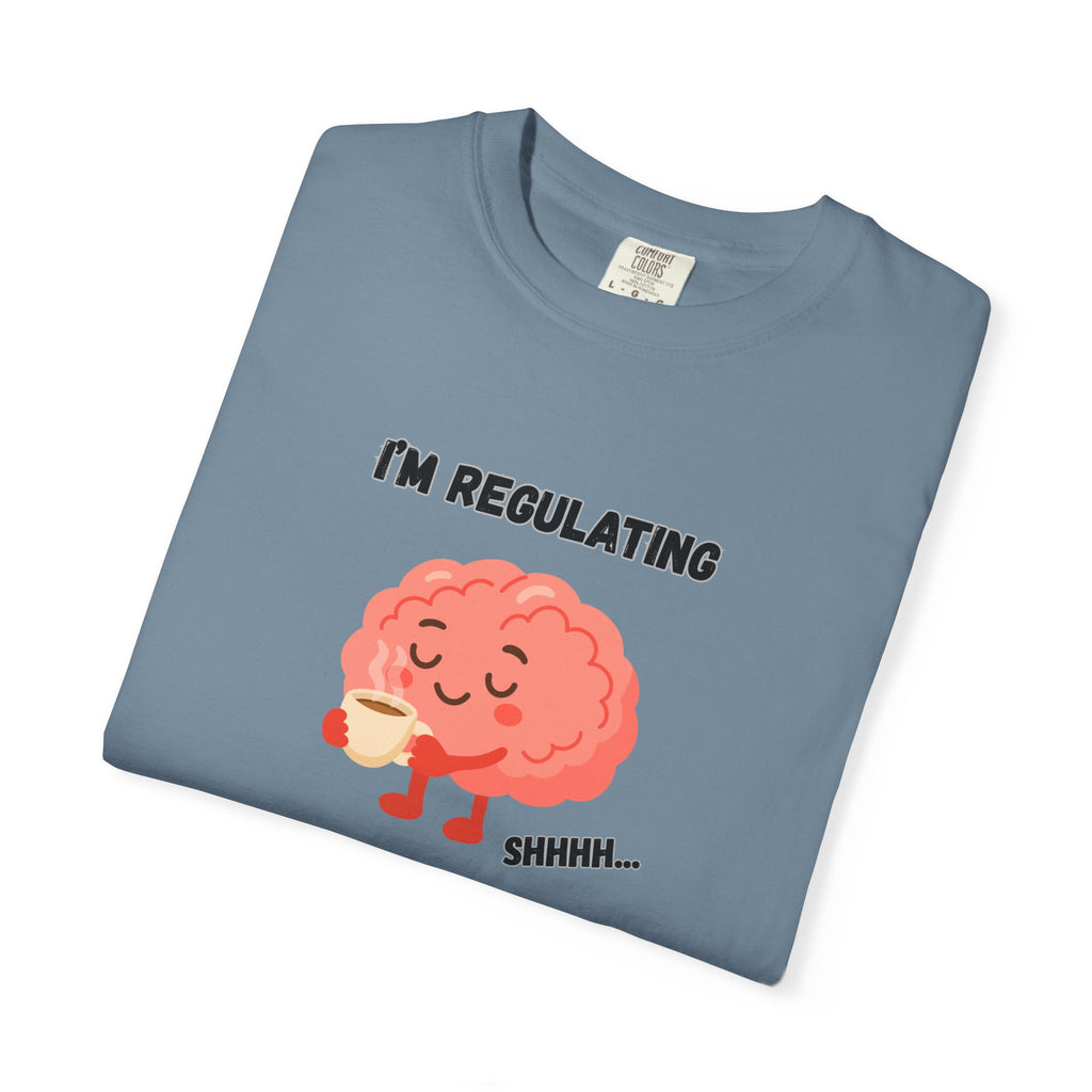 I'm Regulating Brain Tee — Cute Mental Health Awareness T-Shirt