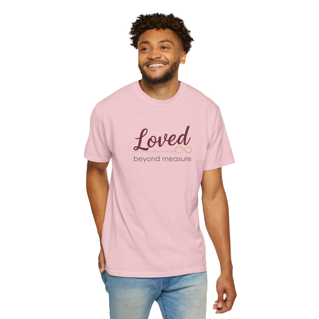 Loved Beyond Measure T-Shirt — Inspirational Faith & Comfort Tee