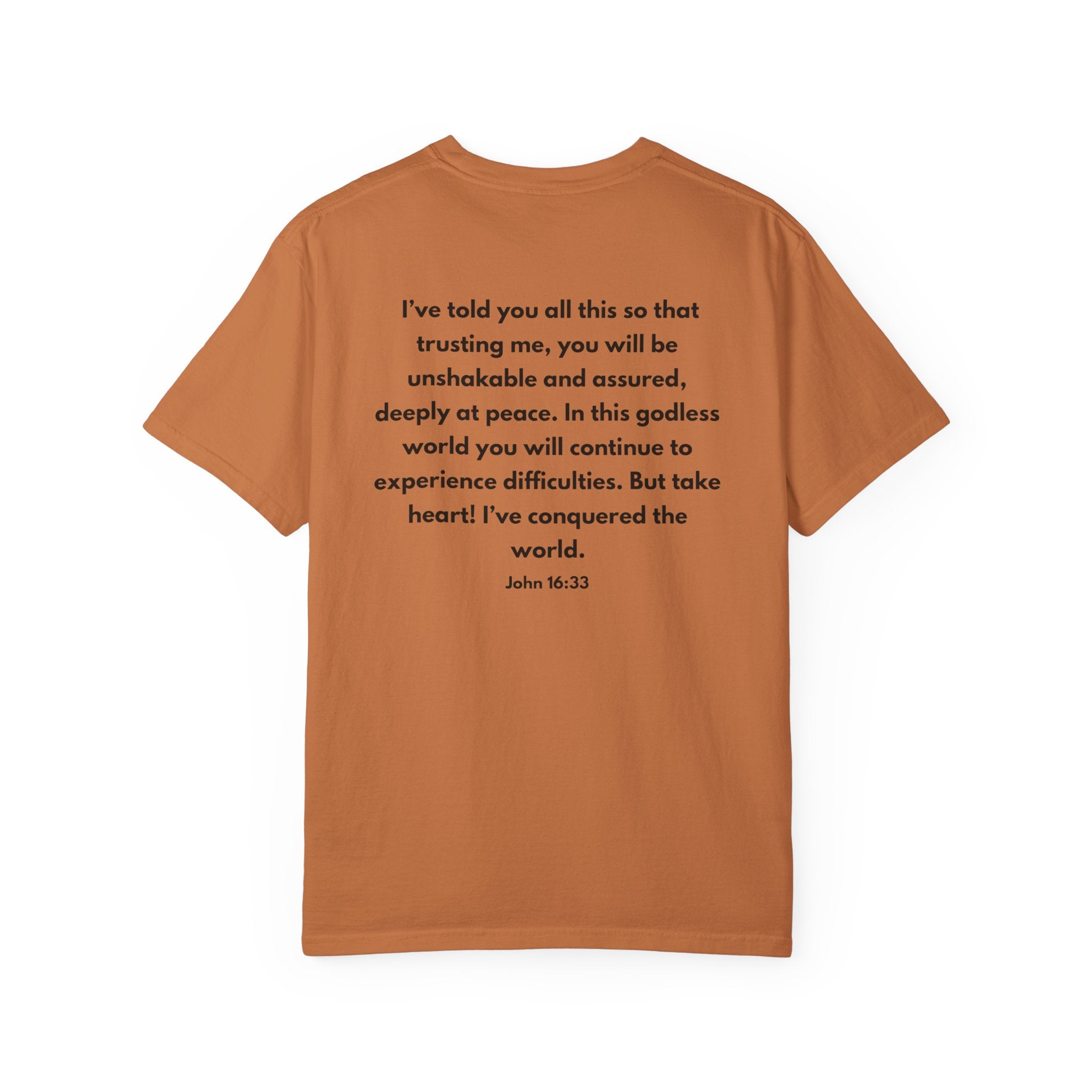 He Conquered T-Shirt — Christian Scripture John 16:33 Inspirational Tee