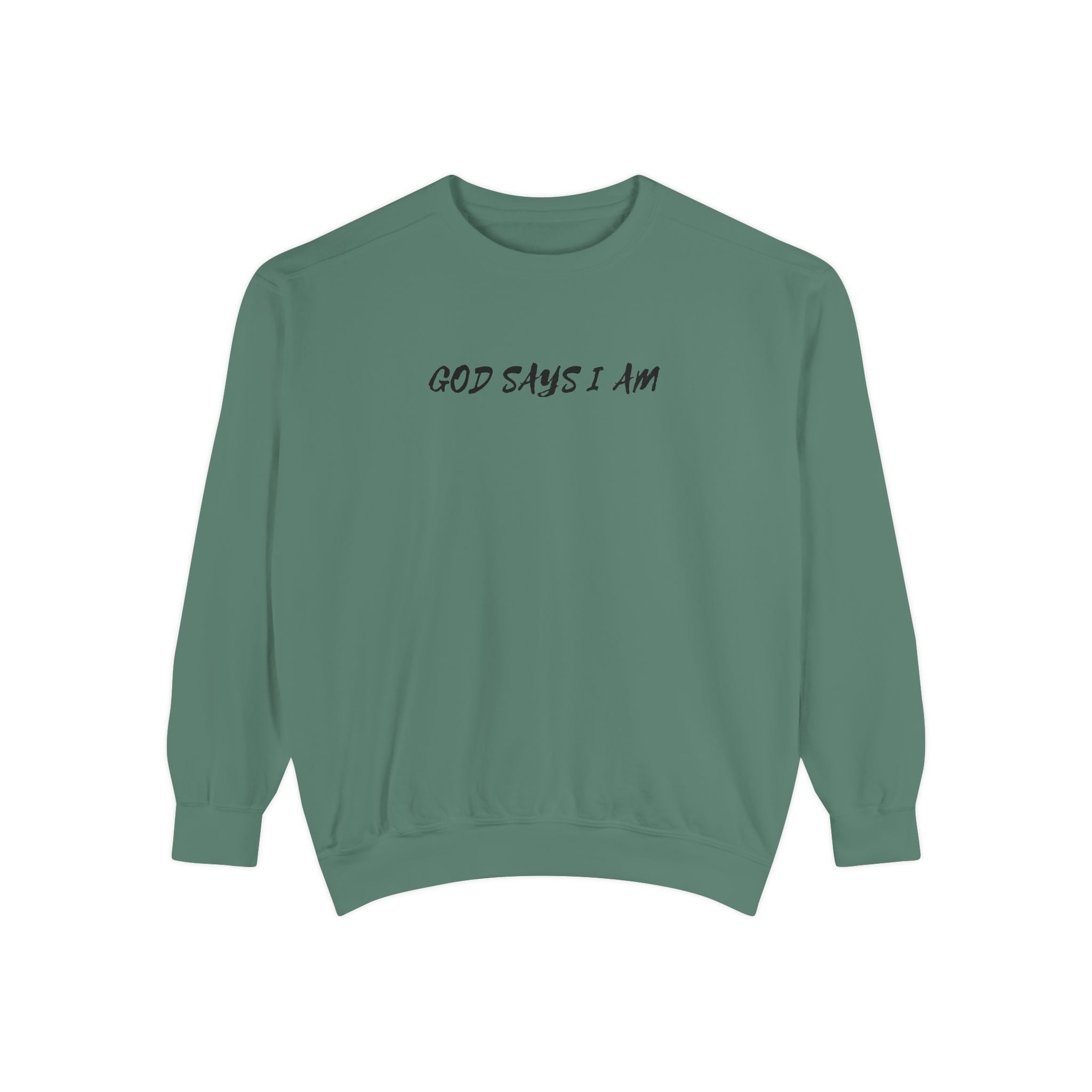 God Says I Am Sweatshirt — Inspirational Christian Message Pullover ("God Says I Am" with Back Scripture Affirmations)