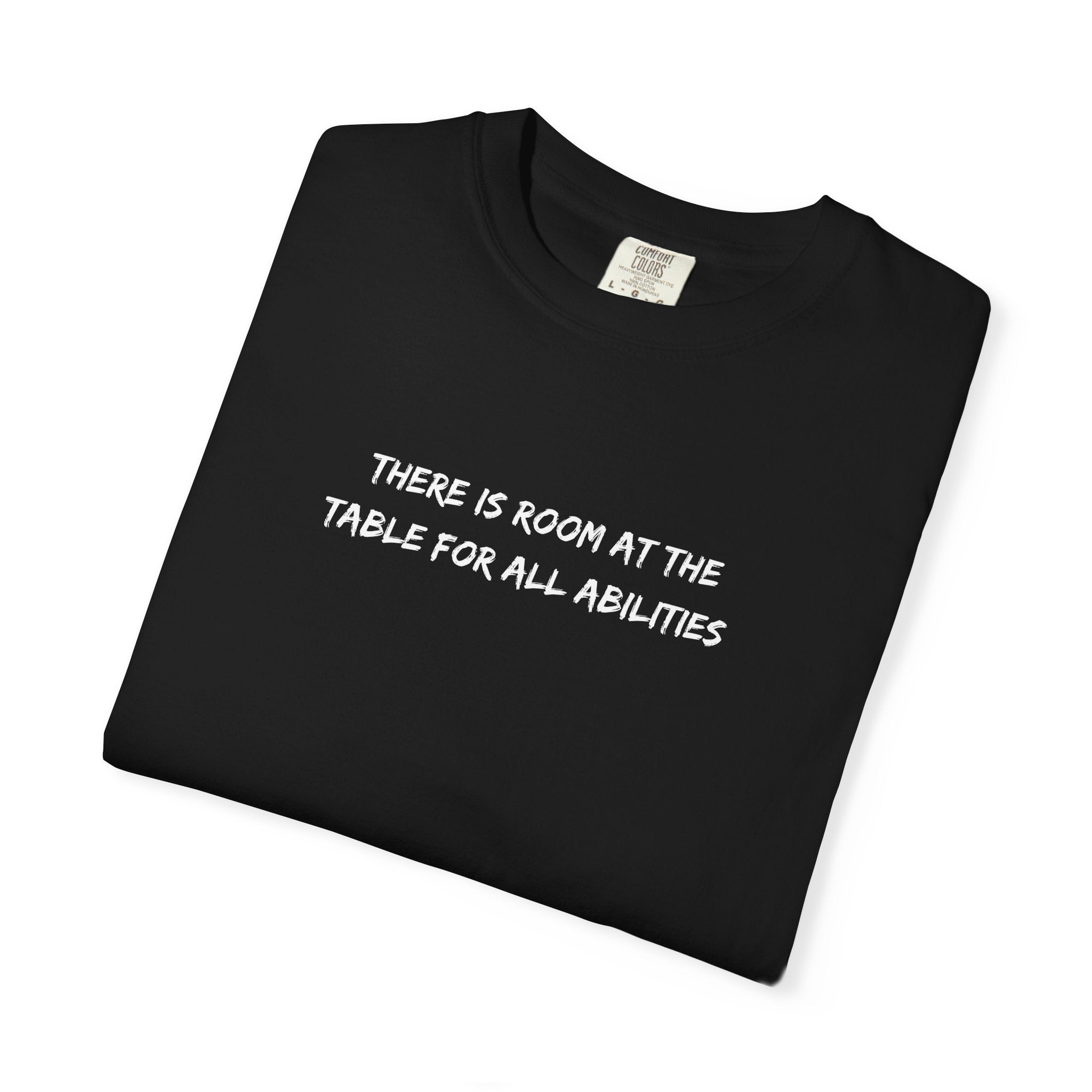 Made For More T-Shirt — “There Is Room At The Table For All Abilities” Inclusive Graphic Tee
