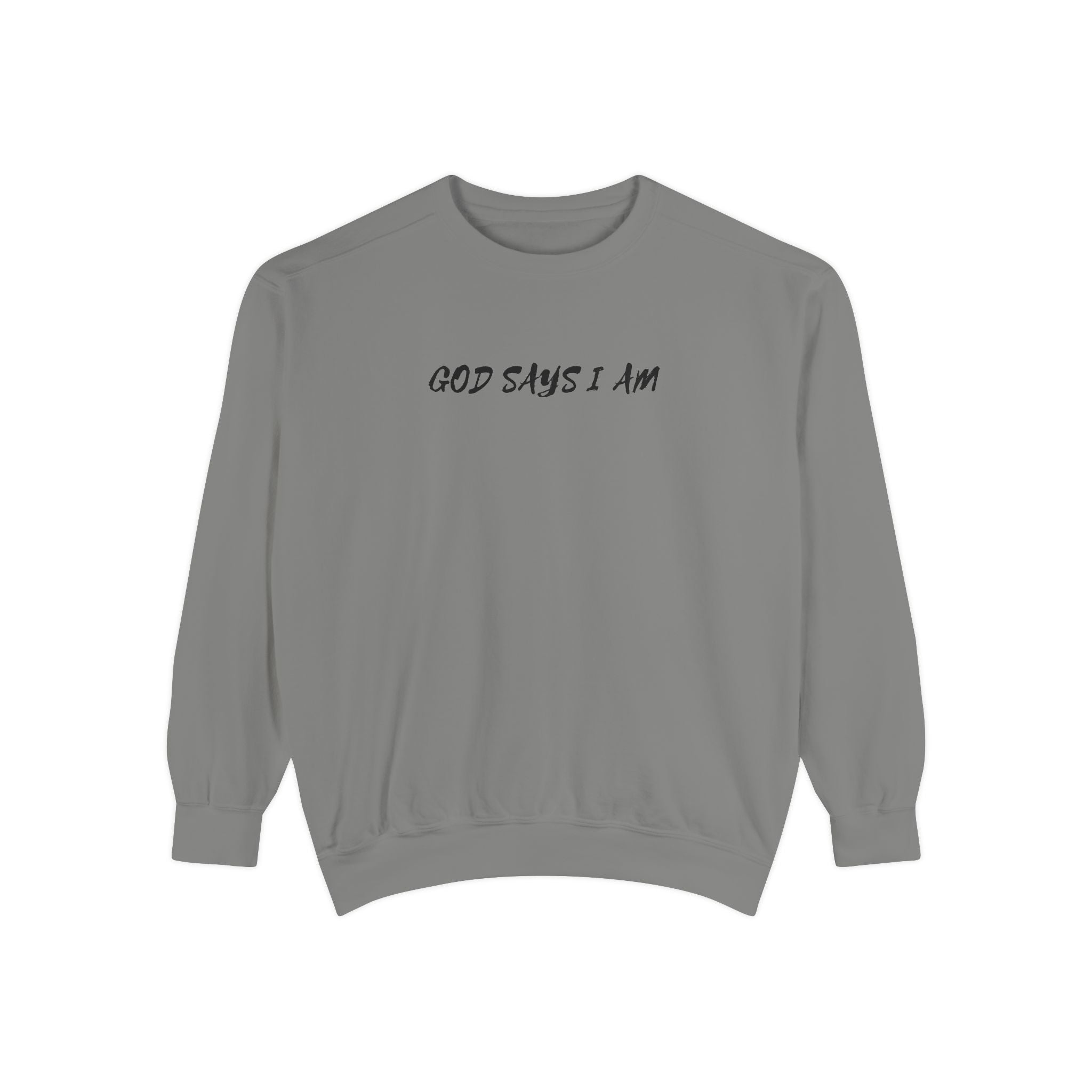 God Says I Am Sweatshirt — Inspirational Christian Message Pullover ("God Says I Am" with Back Scripture Affirmations)