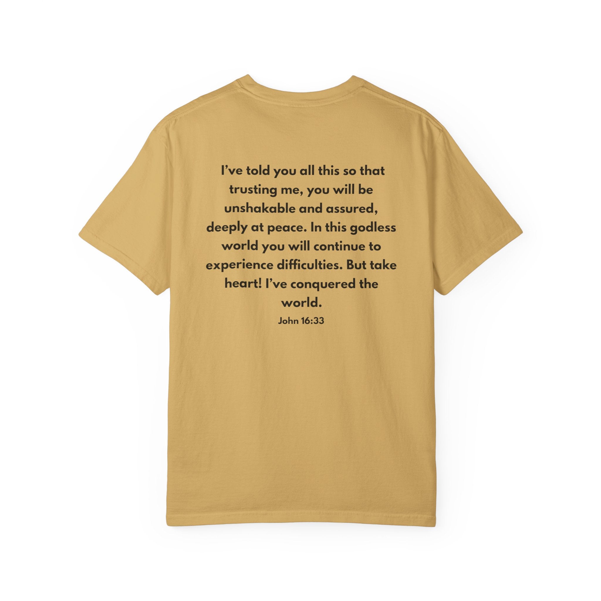 He Conquered T-Shirt — Christian Scripture John 16:33 Inspirational Tee