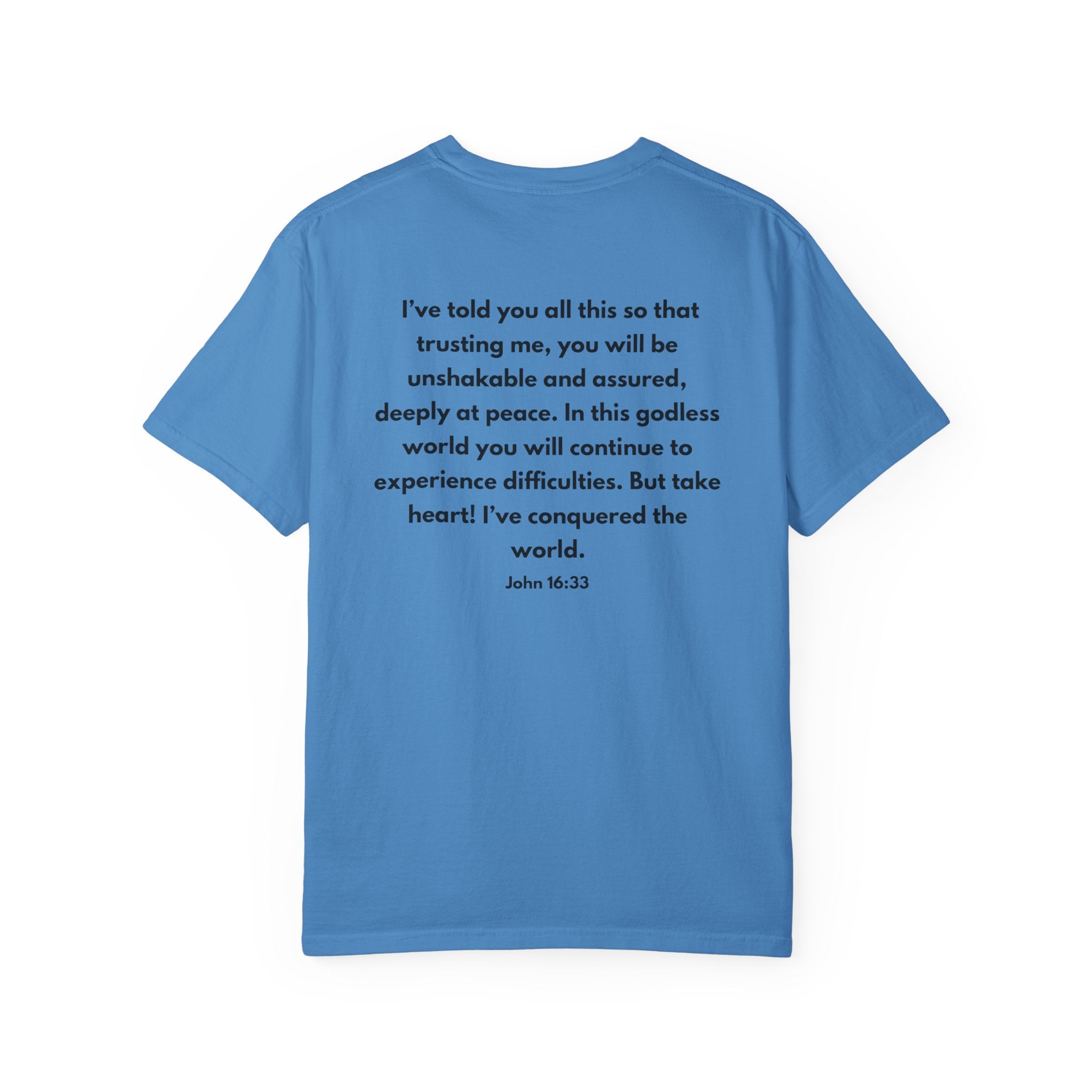 He Conquered T-Shirt — Christian Scripture John 16:33 Inspirational Tee
