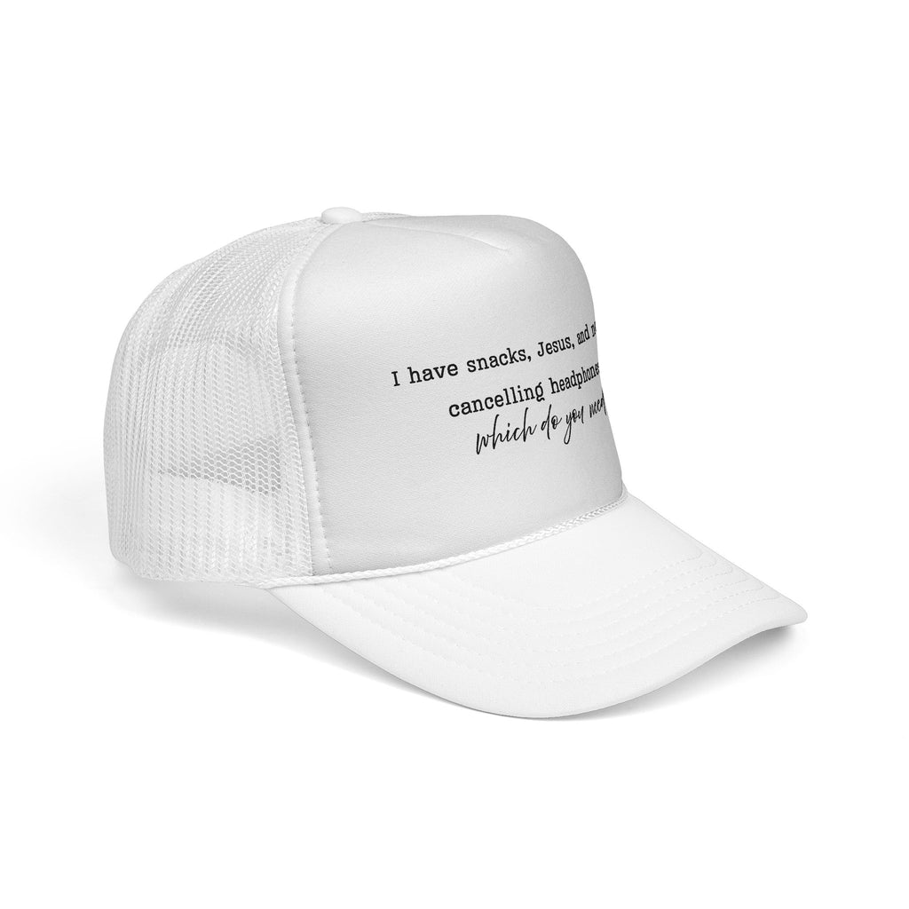 Trucker Hat — "I have snacks, Jesus, and noise‑cancelling headphones. Which do you need?"