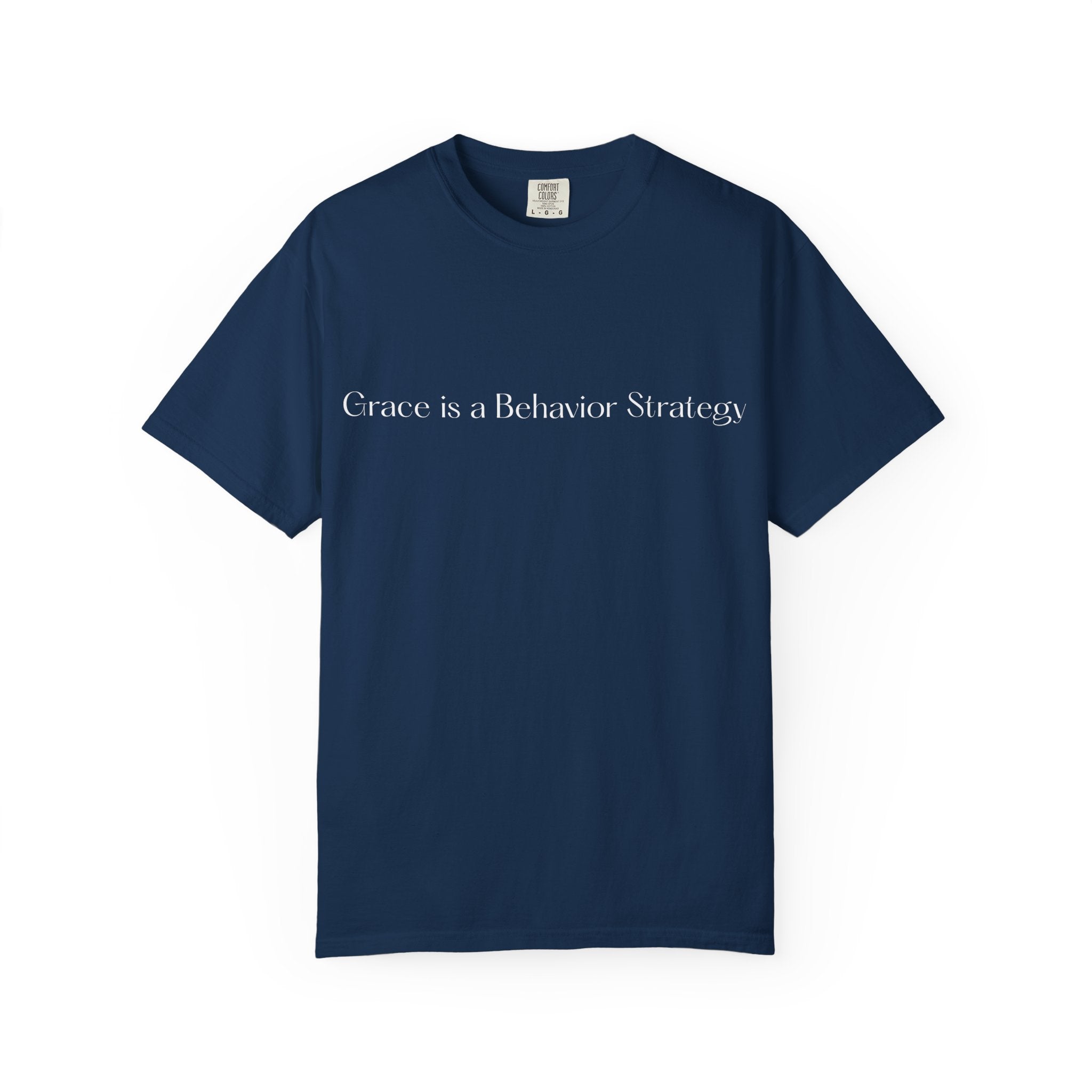 Grace Is a Behavior Strategy T-Shirt