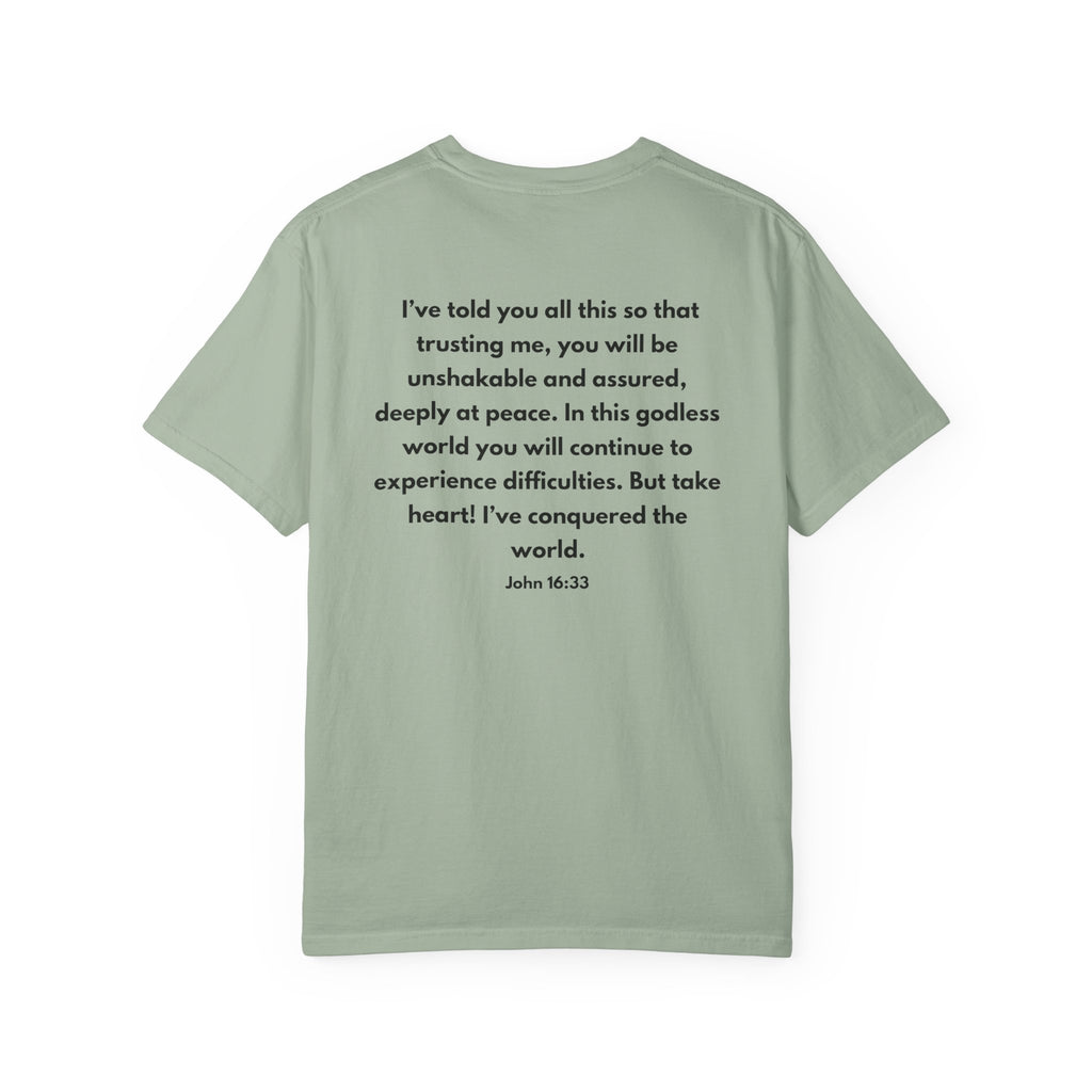 He Conquered T-Shirt — Christian Scripture John 16:33 Inspirational Tee