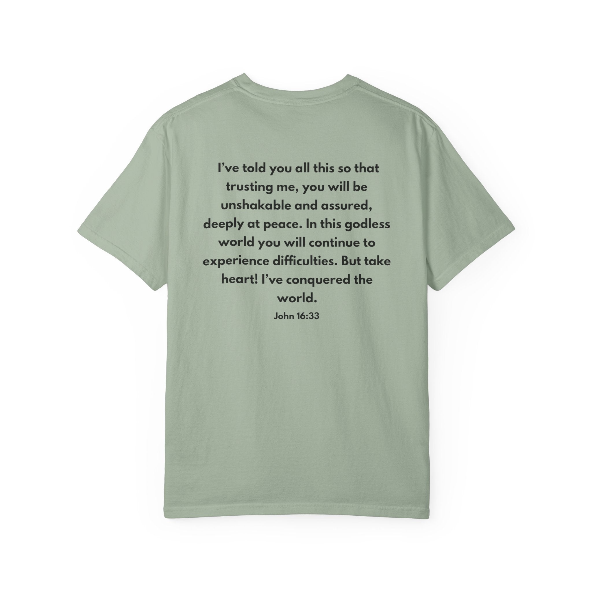 He Conquered T-Shirt — Christian Scripture John 16:33 Inspirational Tee