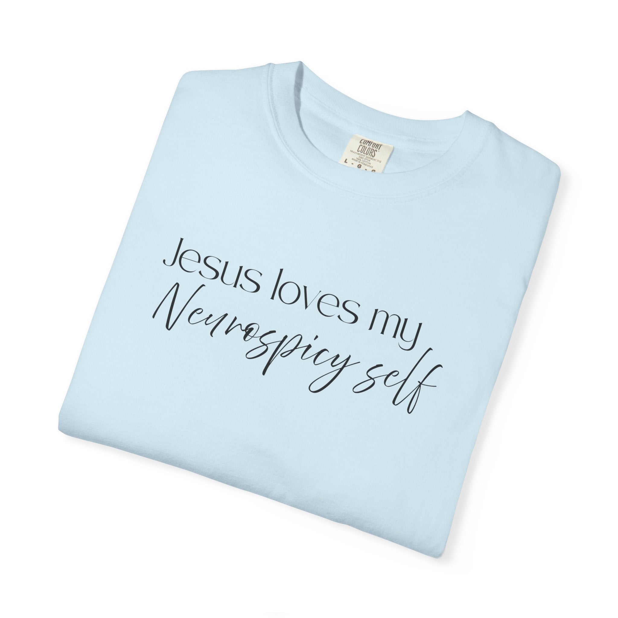 Faith T-Shirt — "Jesus Loves My Neurospicy Self" Christian Graphic Tee