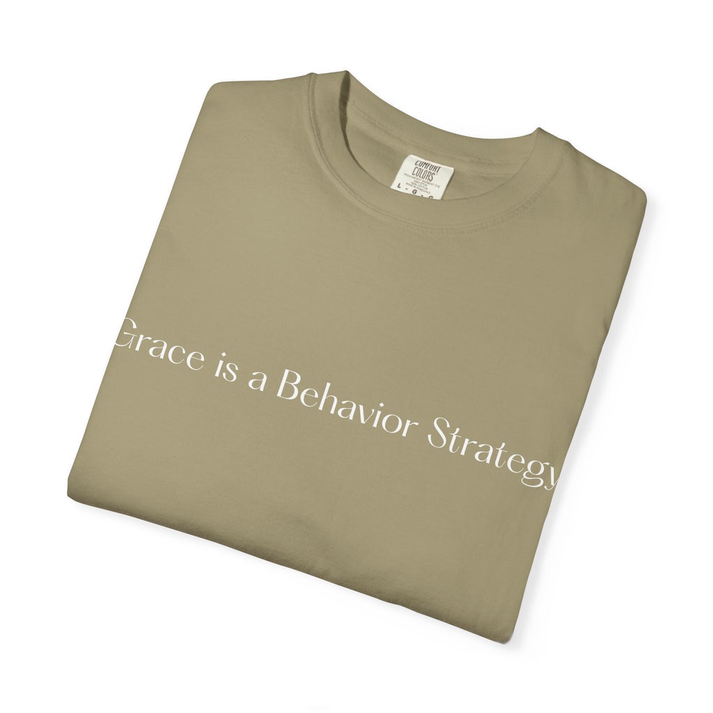 Grace Is a Behavior Strategy T-Shirt
