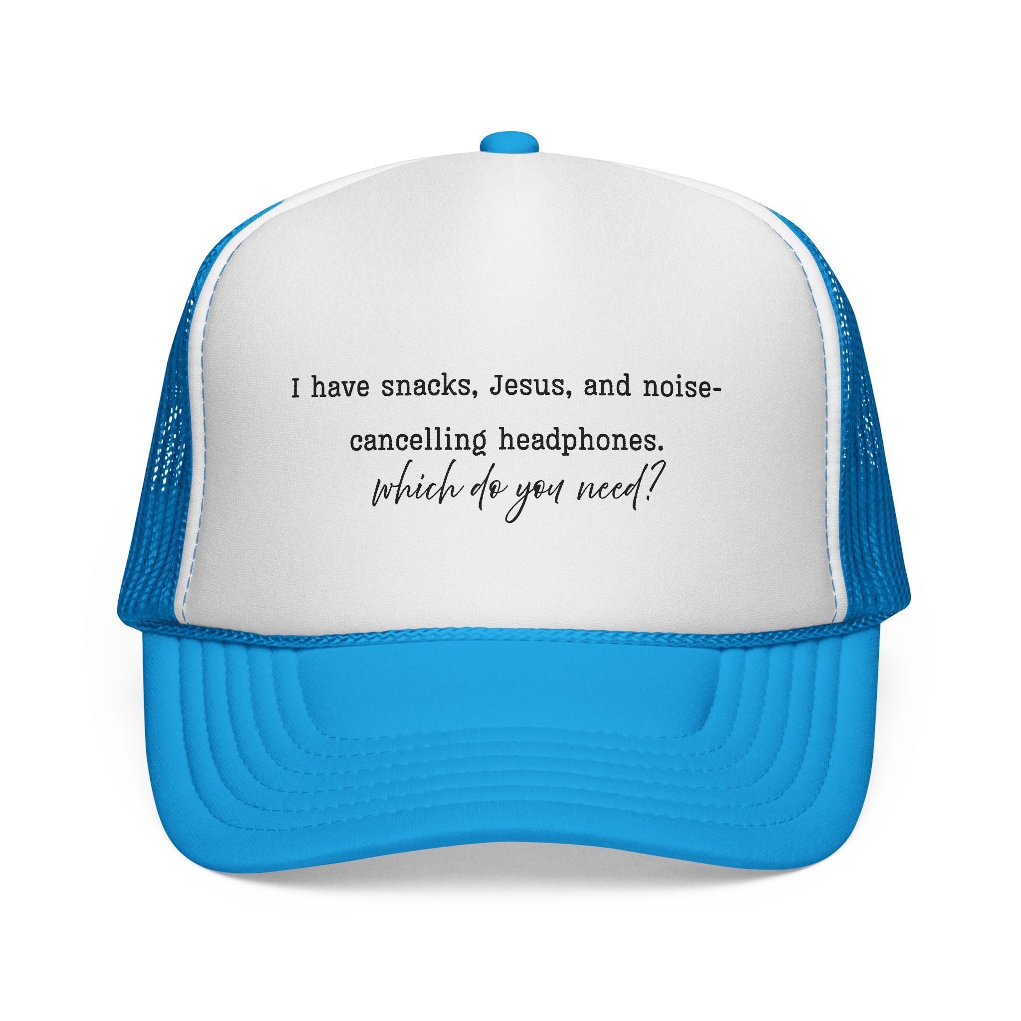 Trucker Hat — "I have snacks, Jesus, and noise‑cancelling headphones. Which do you need?"