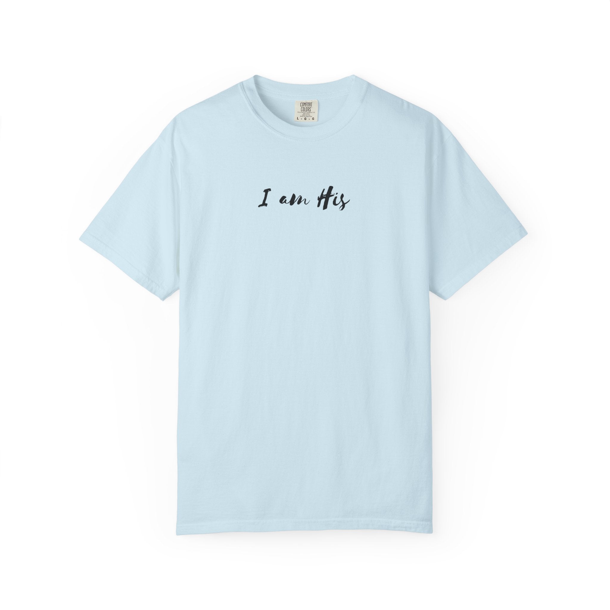 I Am His T-Shirt — Minimal Christian Scripture Tee (Isaiah 41:10 Back)
