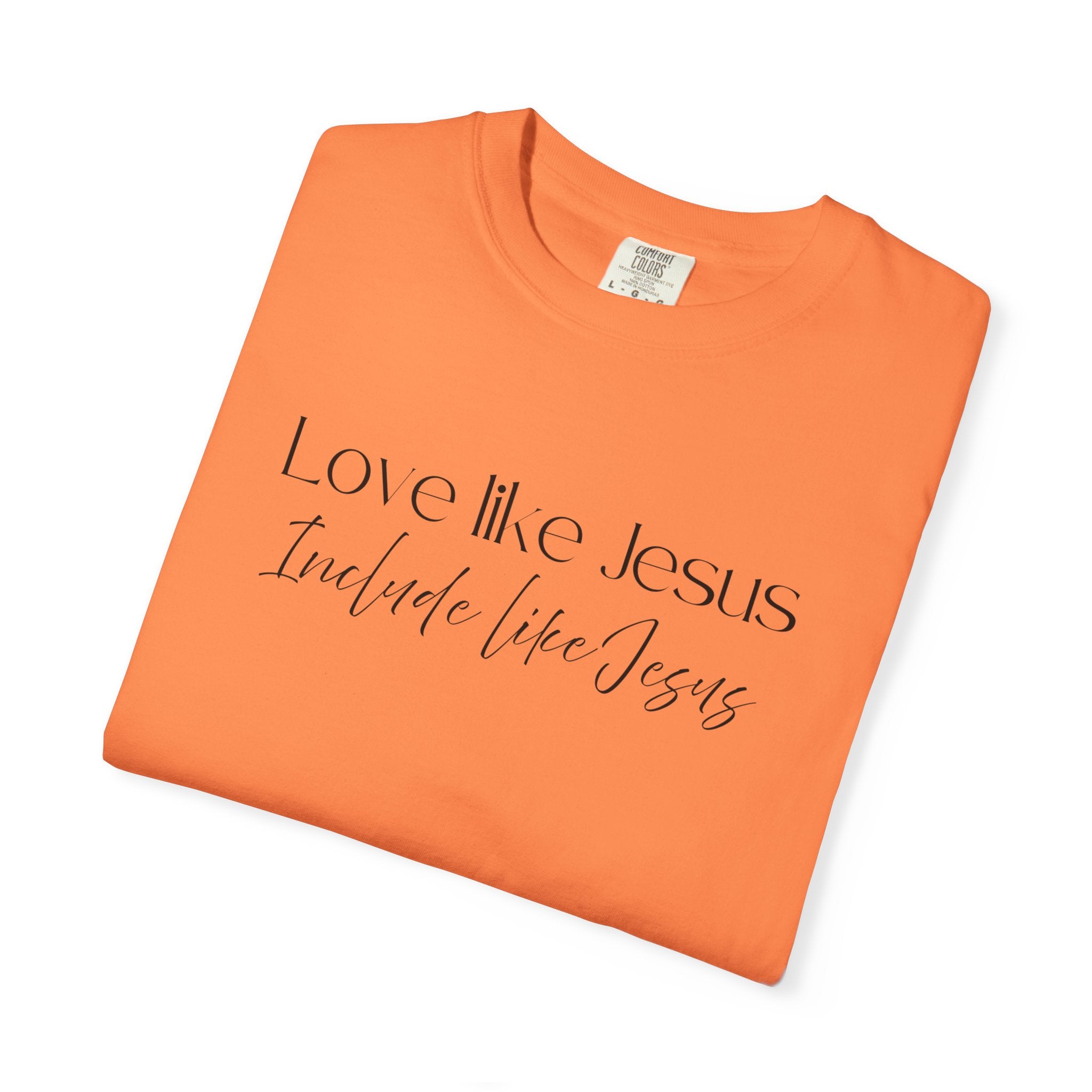 Love Like Jesus Include Like Jesus T‑Shirt — Faith Christian Graphic Tee