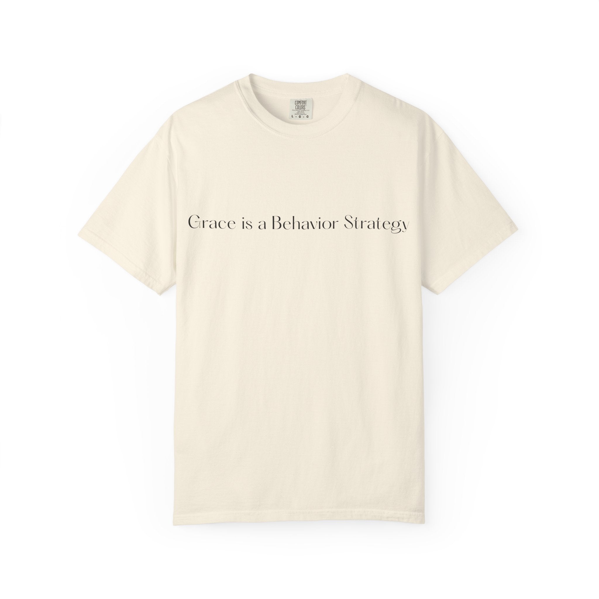 Grace Is a Behavior Strategy T-Shirt