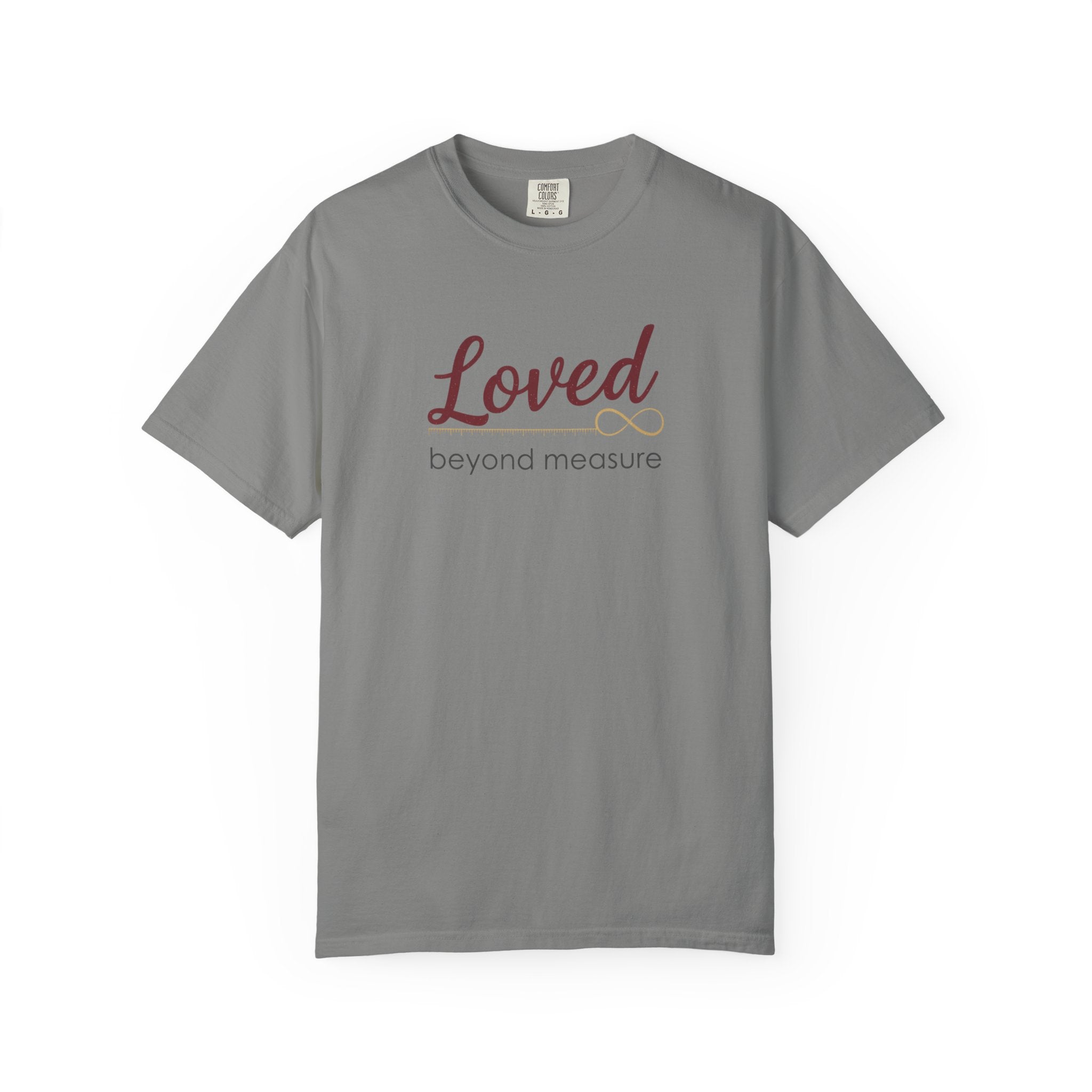 Loved Beyond Measure T-Shirt — Inspirational Faith & Comfort Tee