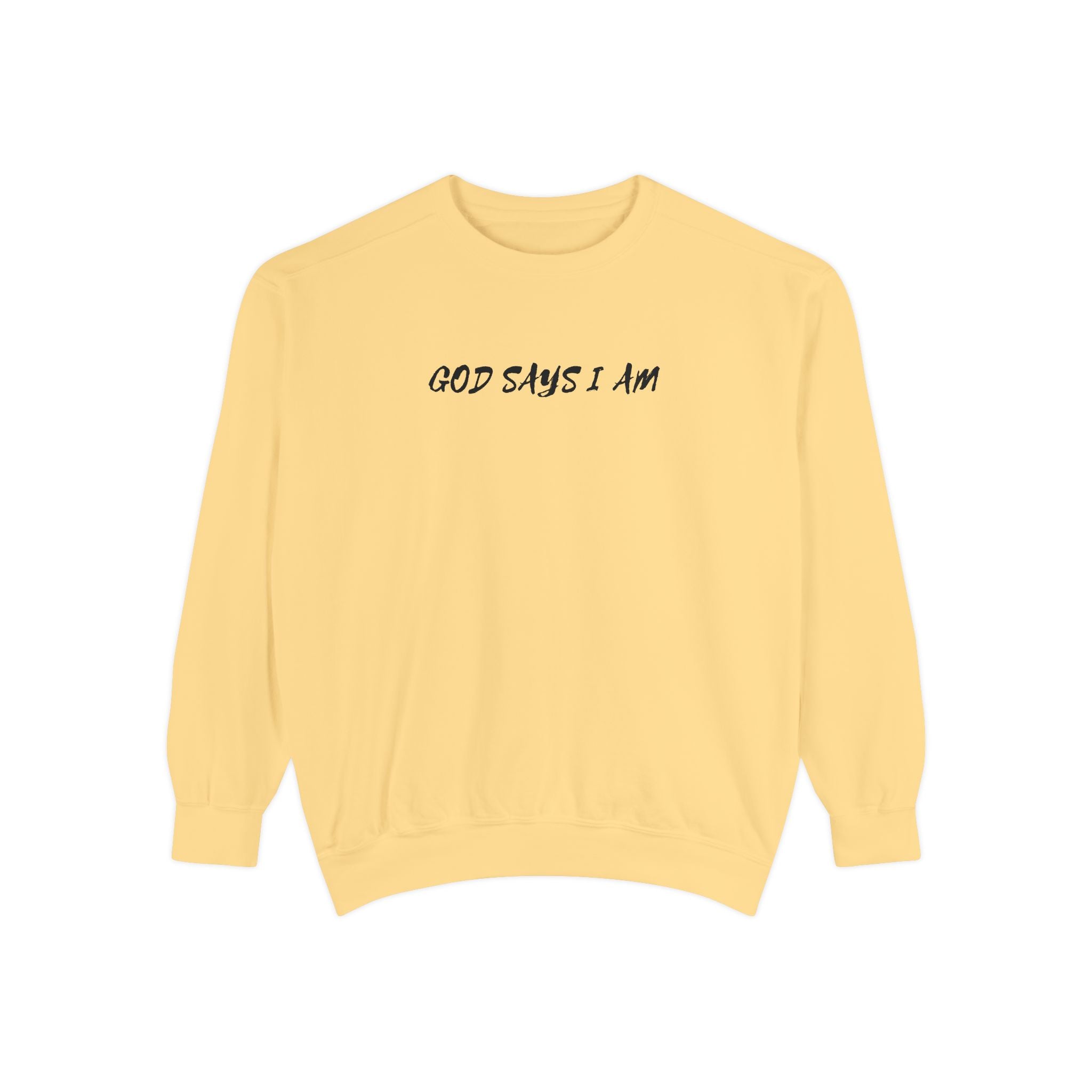God Says I Am Sweatshirt — Inspirational Christian Message Pullover ("God Says I Am" with Back Scripture Affirmations)